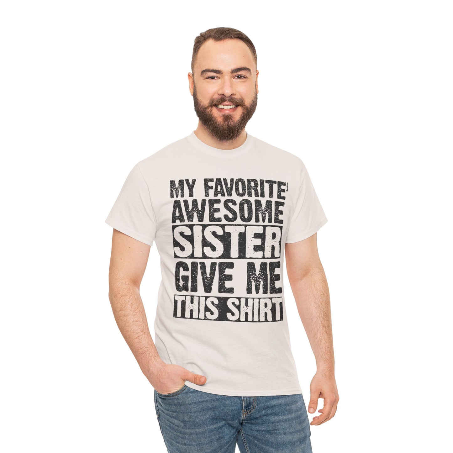 My Favorite Awesome Sister Give Me This Shirt Funny gifts for Brother