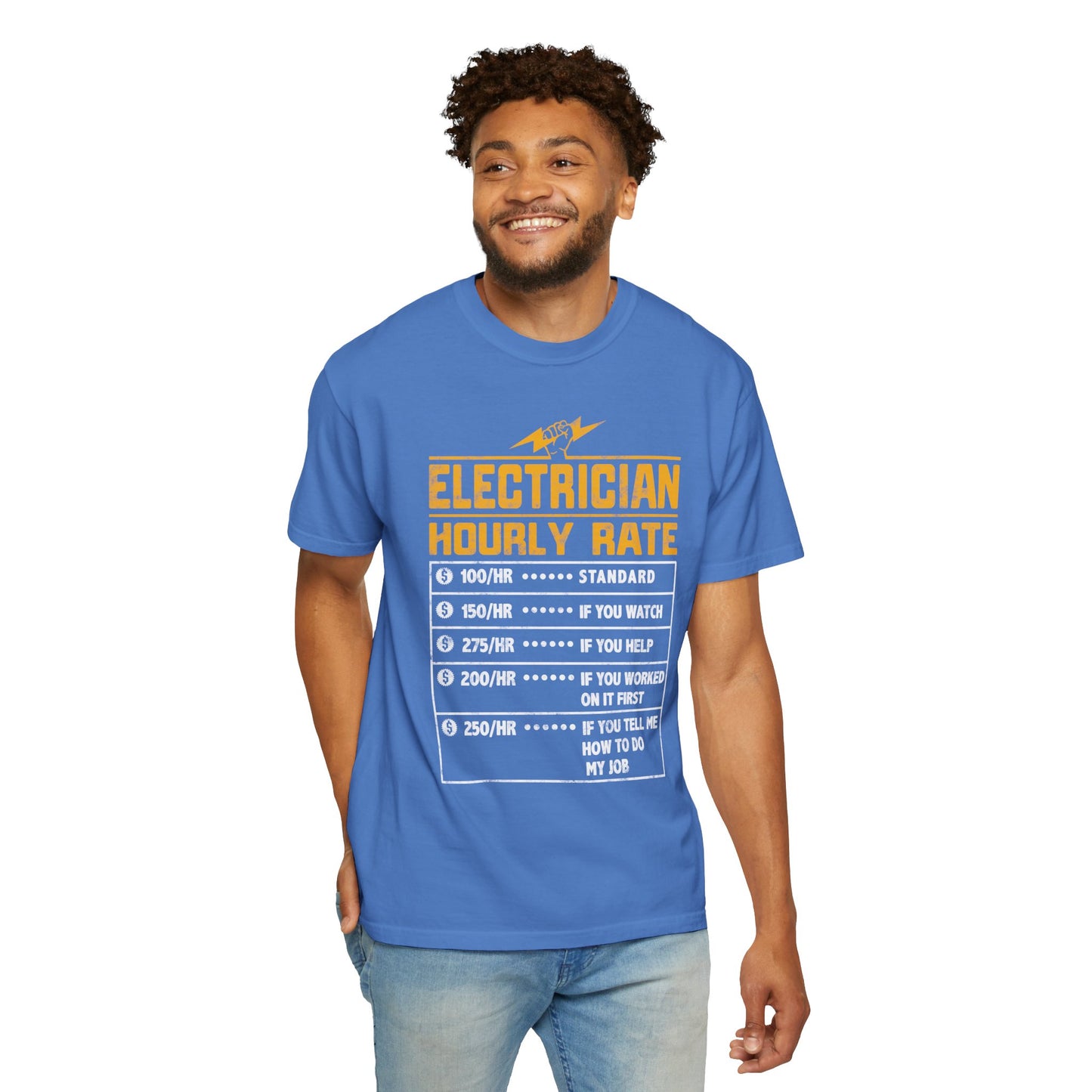 Electrician Hourly Rate Funny Humor Unisex Garment-Dyed T-shirt