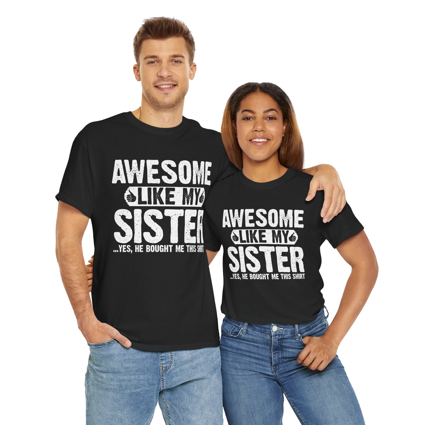 Awesome Like My Sister Funny Brother Gift T-Shirt