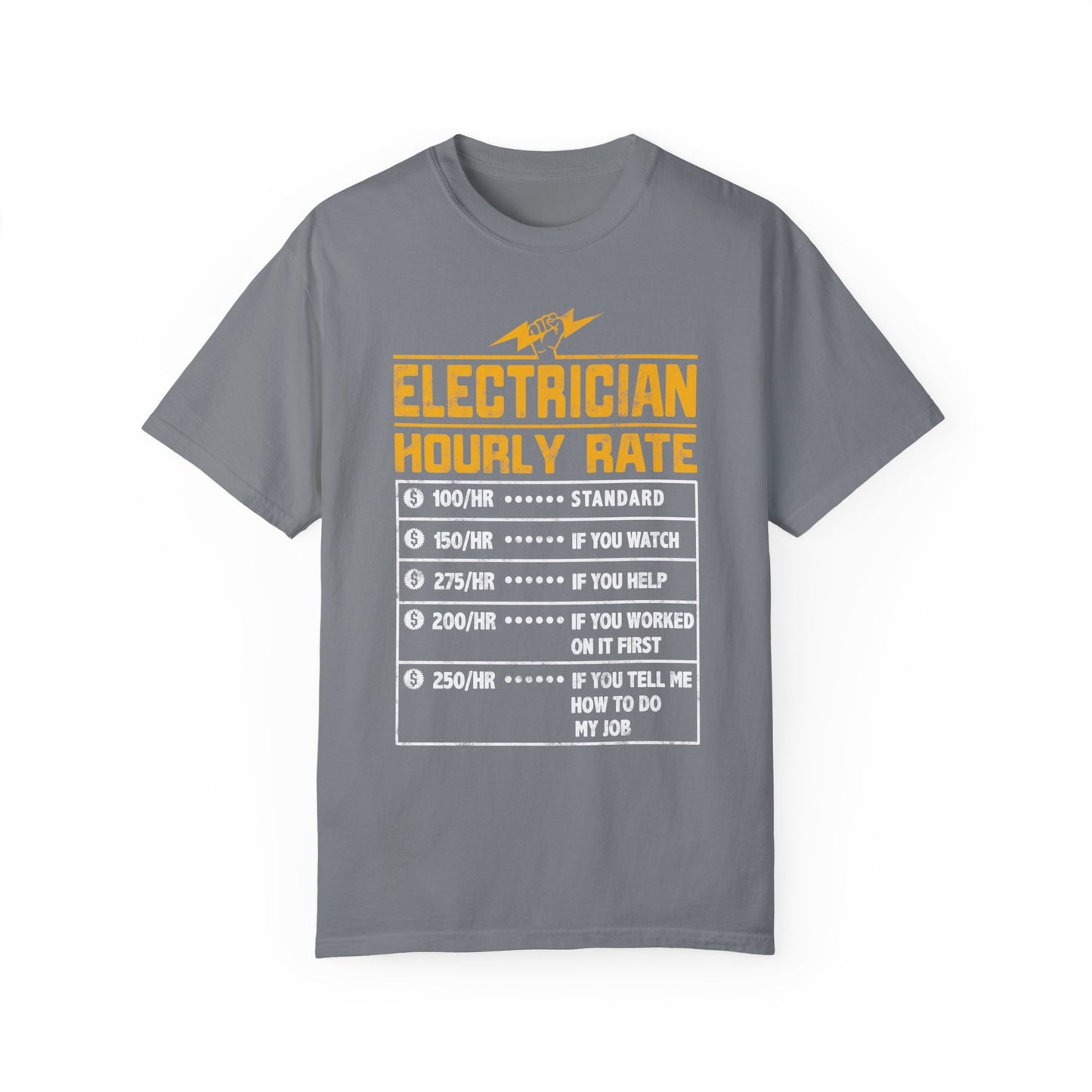 Electrician Hourly Rate Funny Humor Unisex Garment-Dyed T-shirt