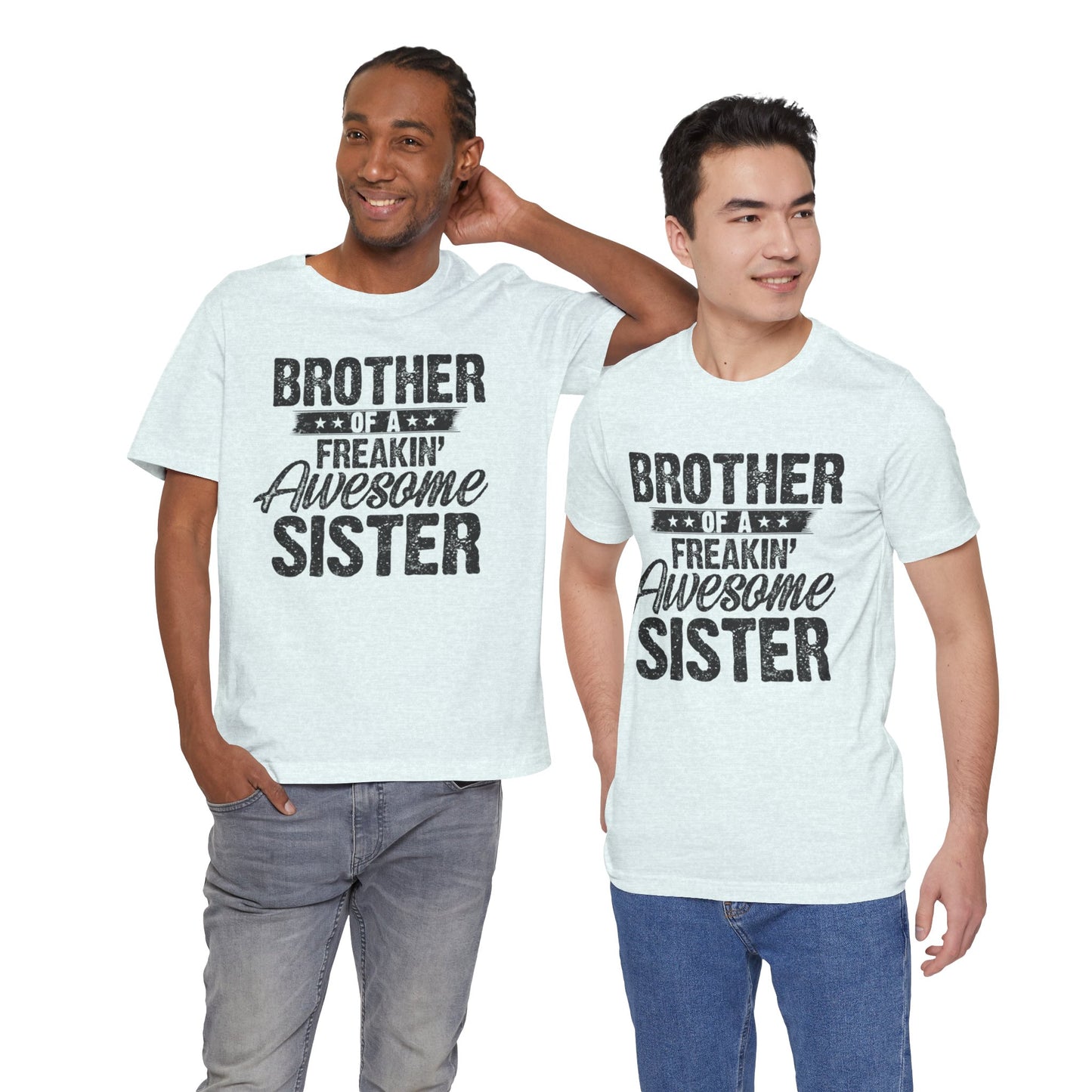 Brother of A Freakin' Awesome Sister