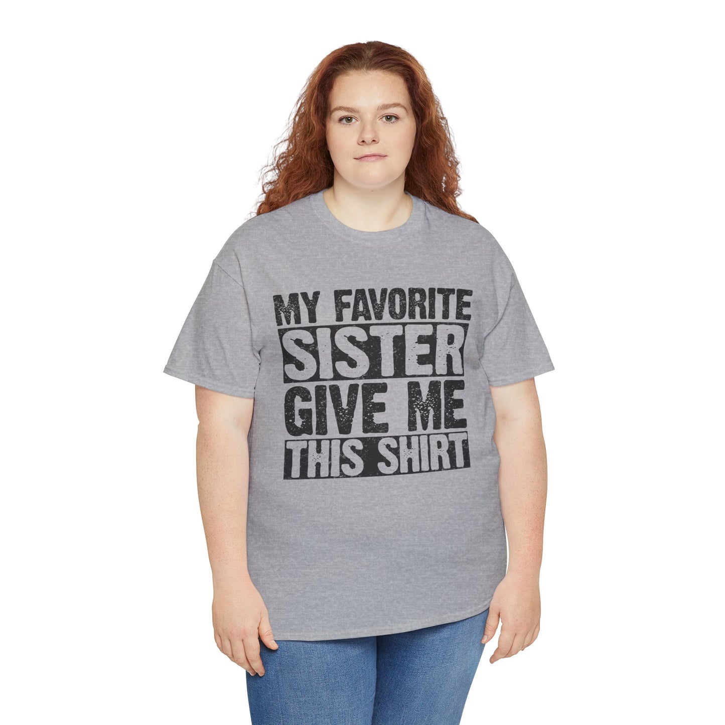 My Favorite Sister Give Me This Shirt Funny Gifts for Brother