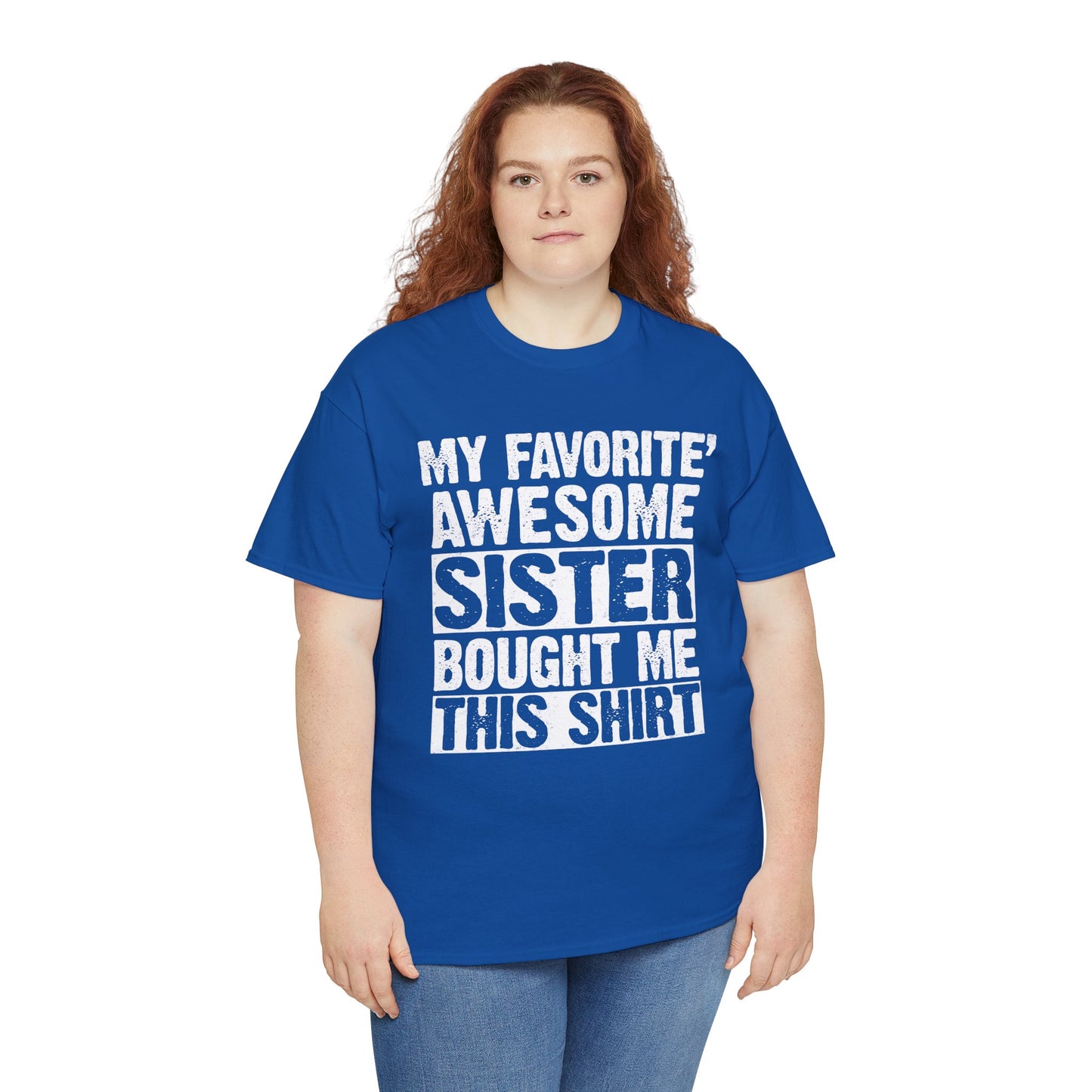 My Favorite Sister Bought Me This Shirt Funny Brother Gift T-Shirt