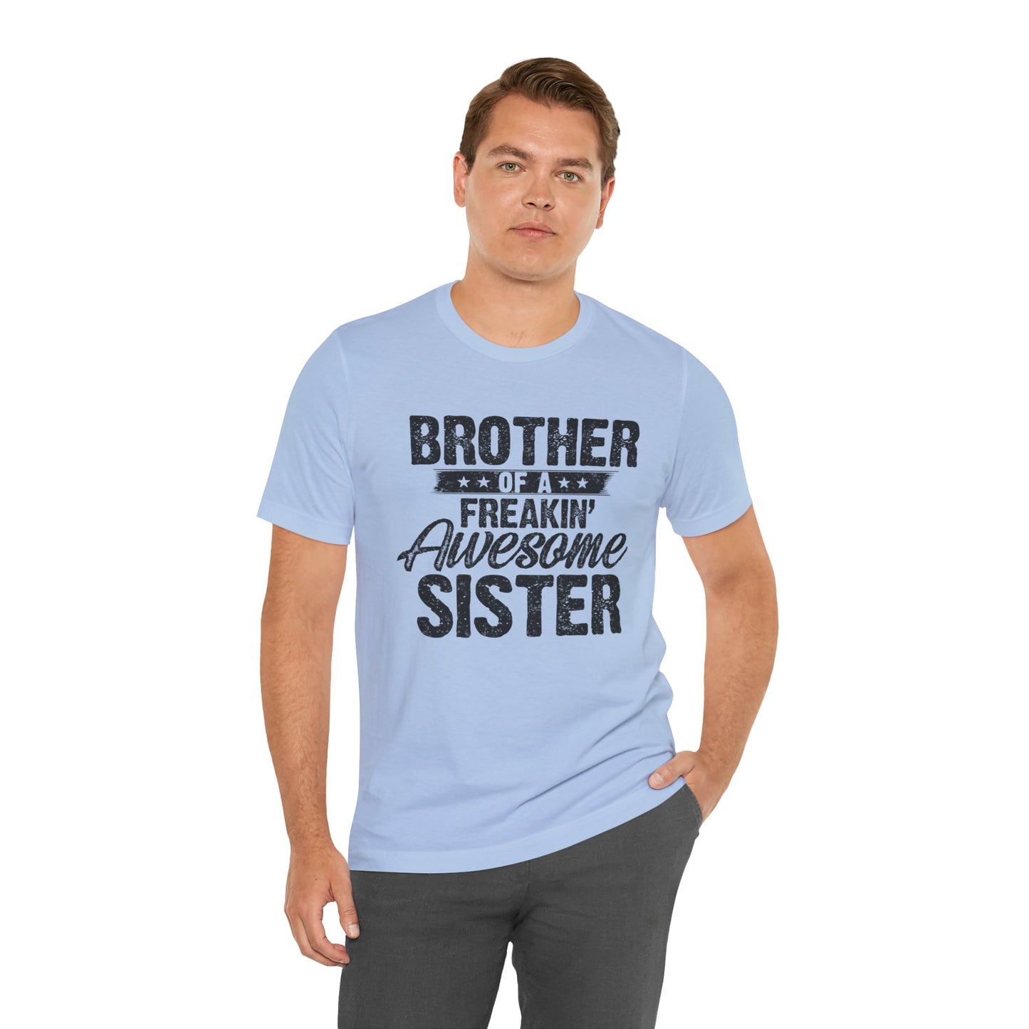 Brother of A Freakin' Awesome Sister