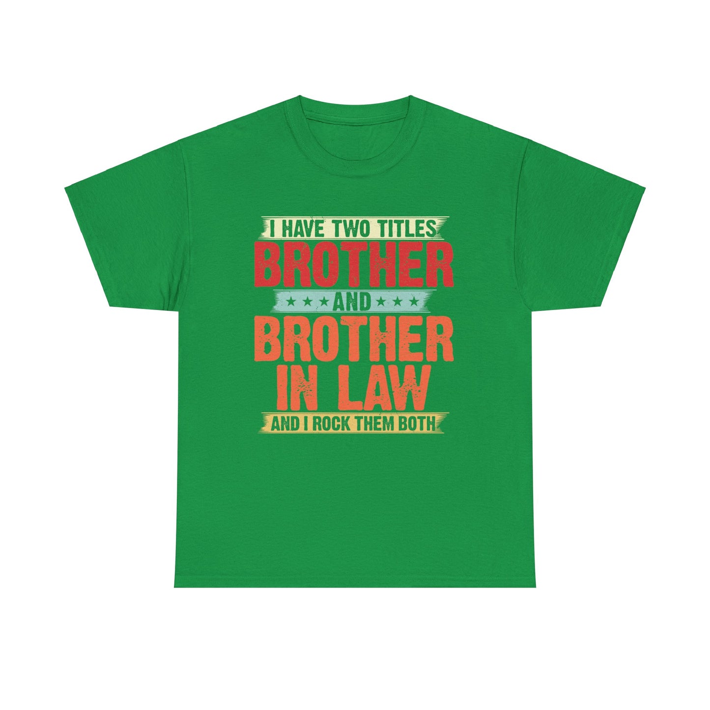 I Have Two Titles Brother & Brother-in-Law Brother Gift