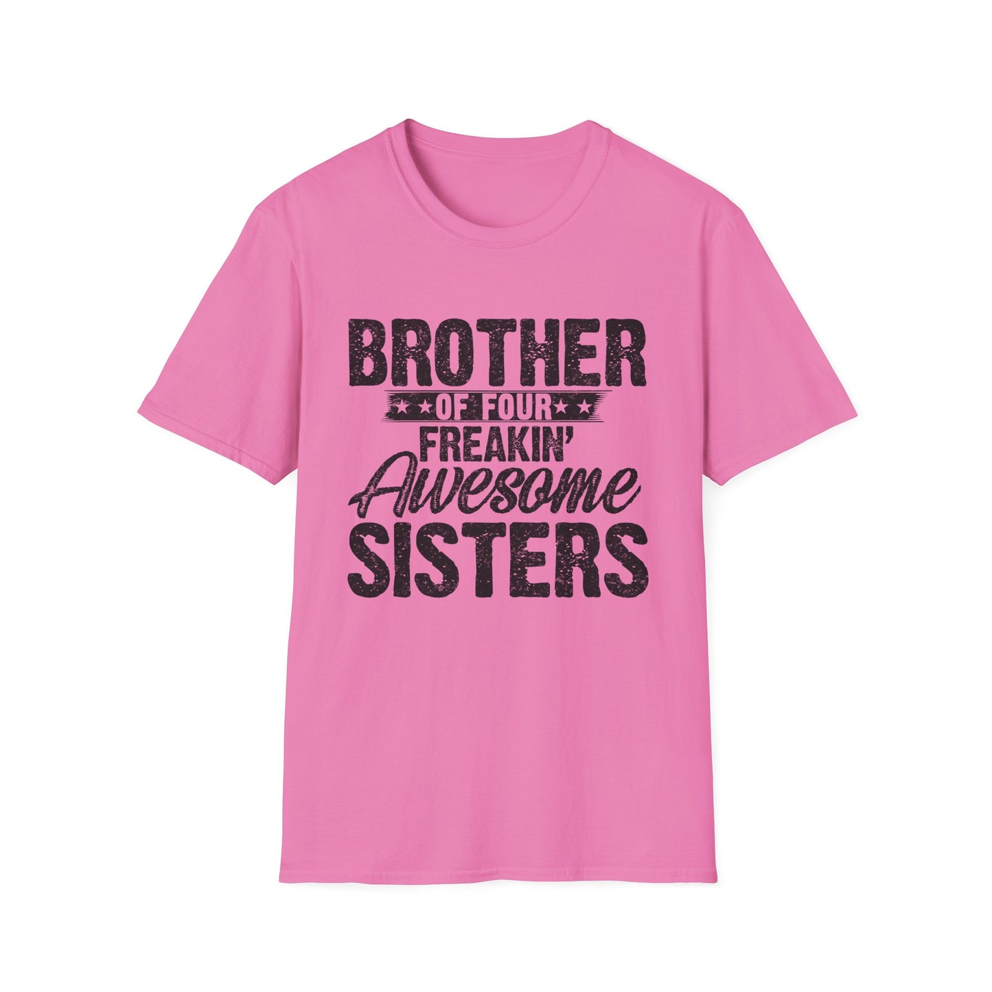 Brother of Four Freakin' Awesome Sisters