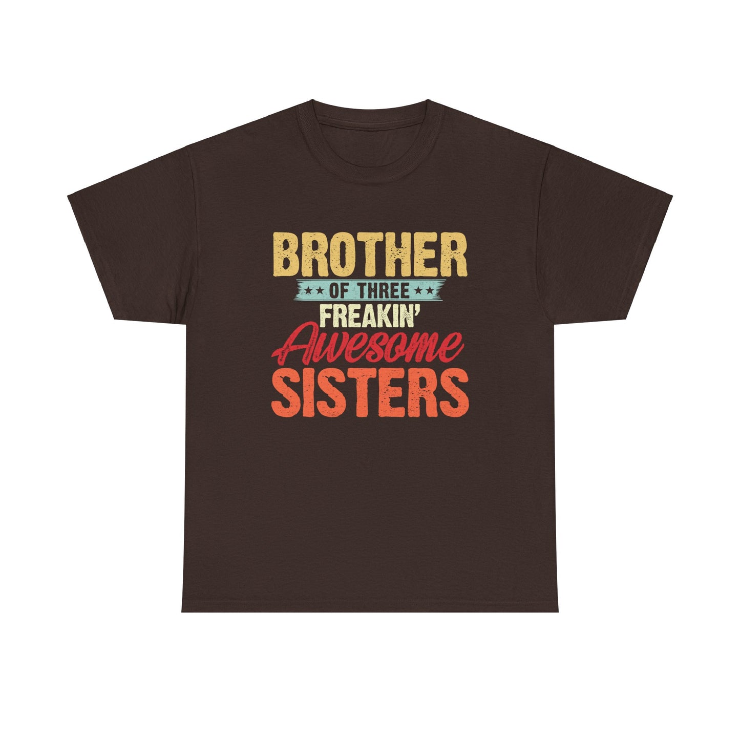 Brother of Three Freakin' Awesome Sisters gifts for funny Brother