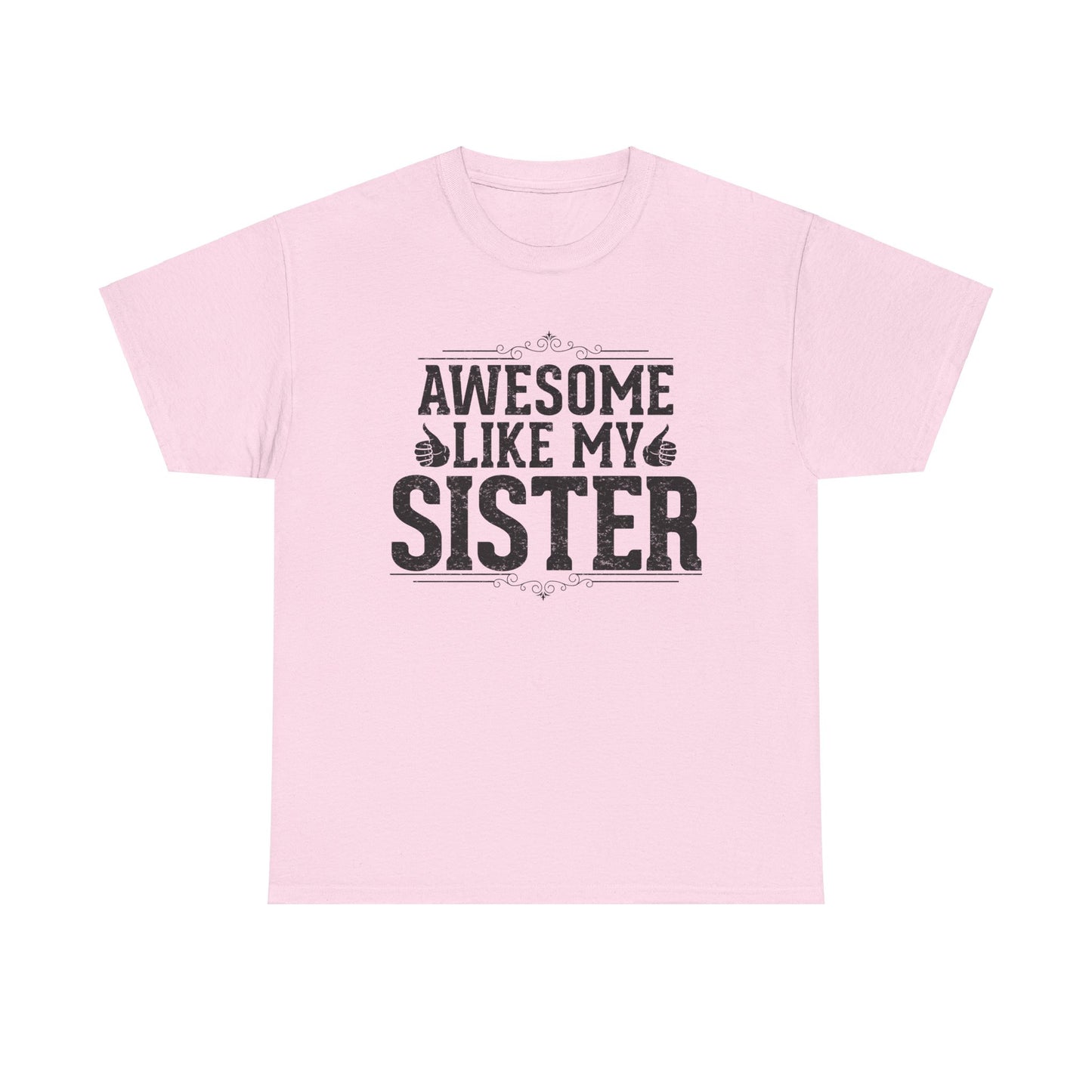 Awesome Like My Sister Funny Fathers Day For Mens Brother T-Shirt