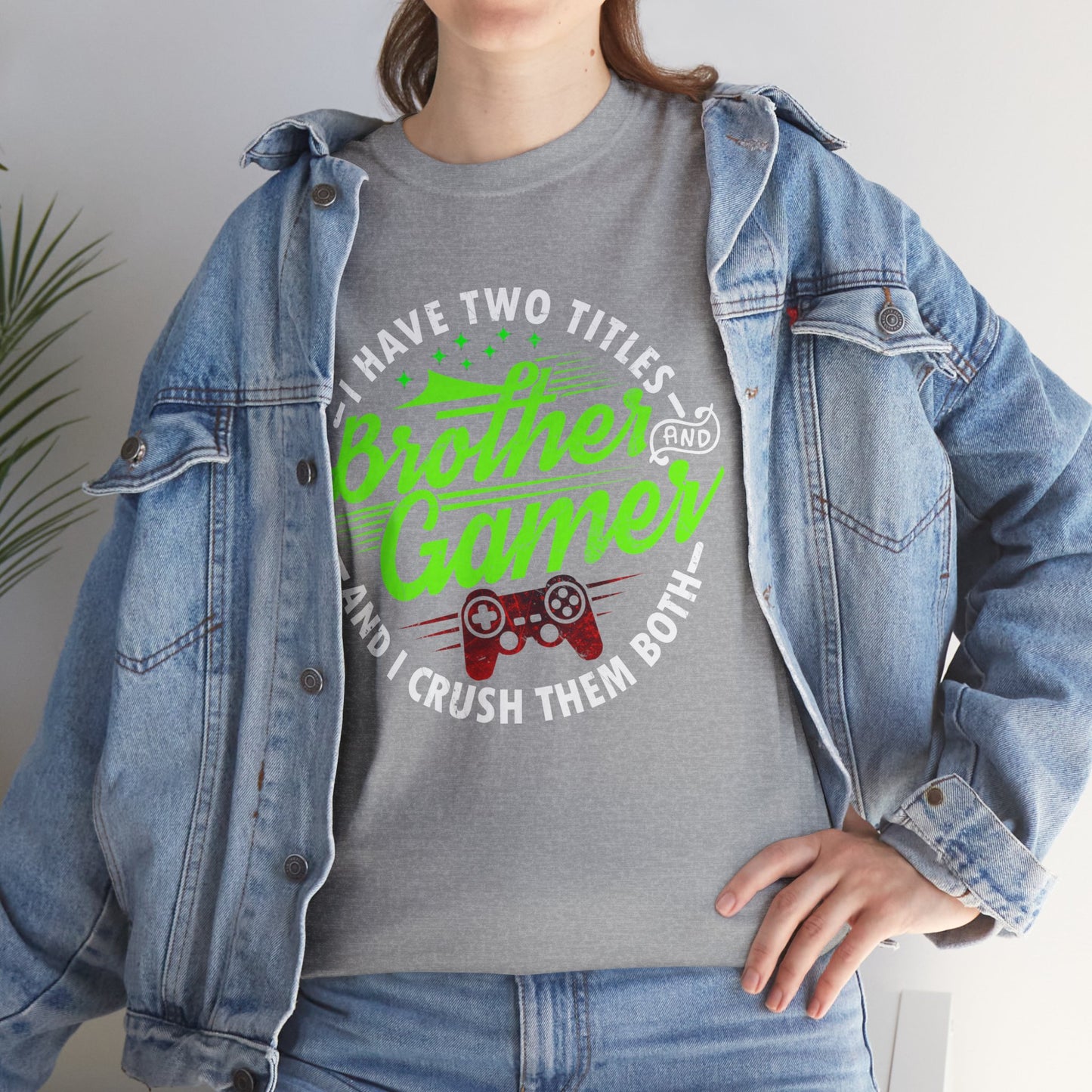 Men's Gamer T-Shirt - I Have Two Titles Brother and Gamer for Boys Brother Gift