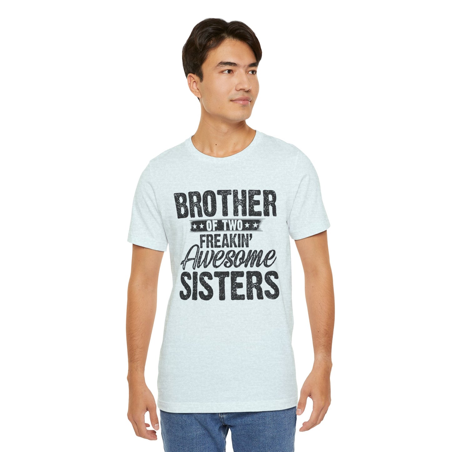 Brother of Two Freakin' Awesome Sisters