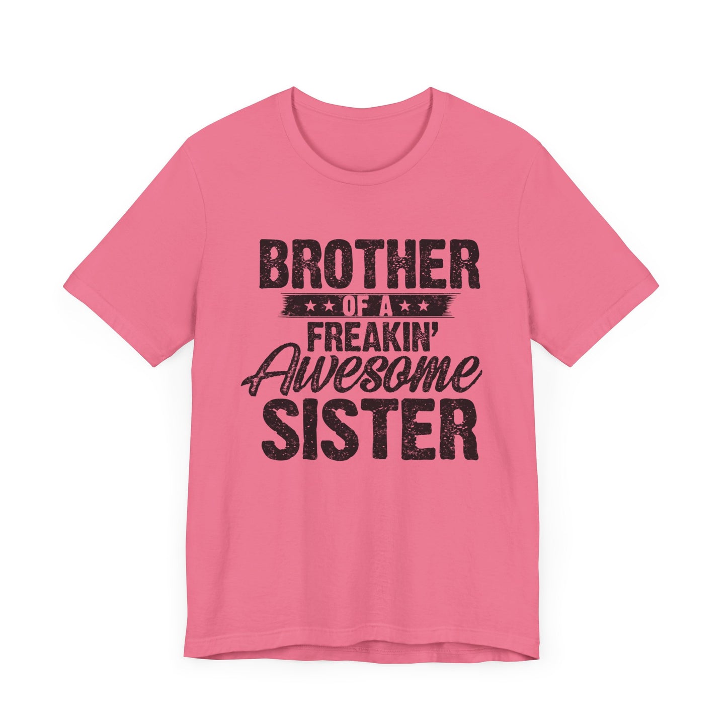 Brother of A Freakin' Awesome Sister