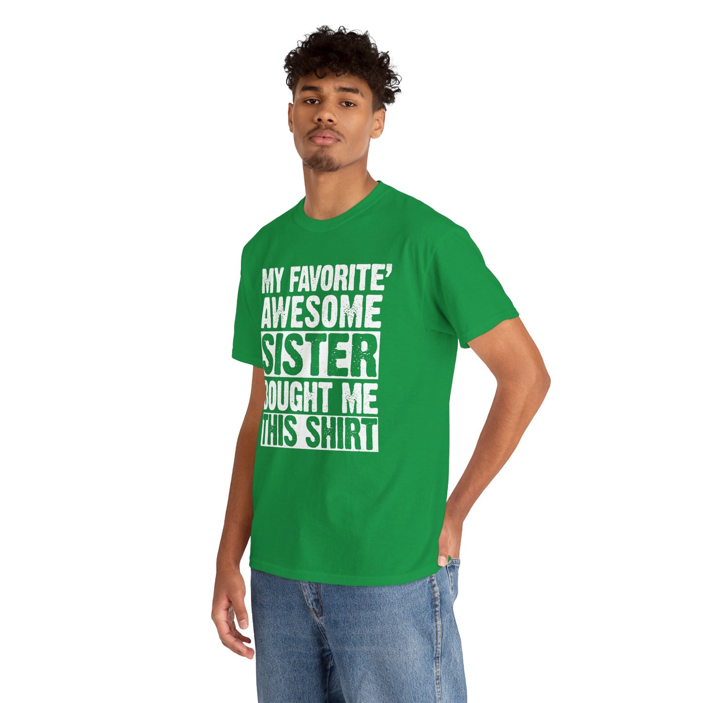 My Favorite Sister Bought Me This Shirt Funny Brother Gift T-Shirt