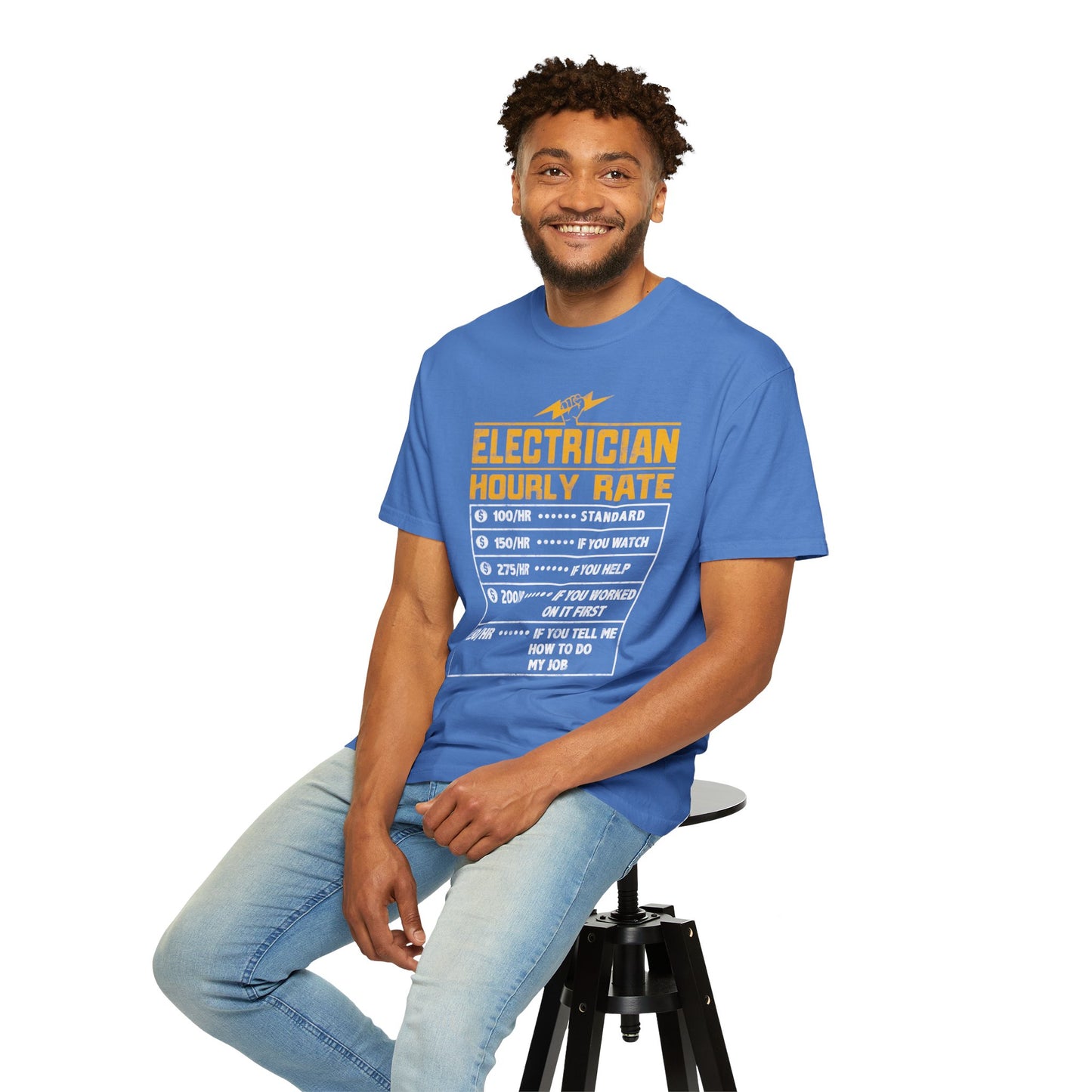 Electrician Hourly Rate Funny Humor Unisex Garment-Dyed T-shirt