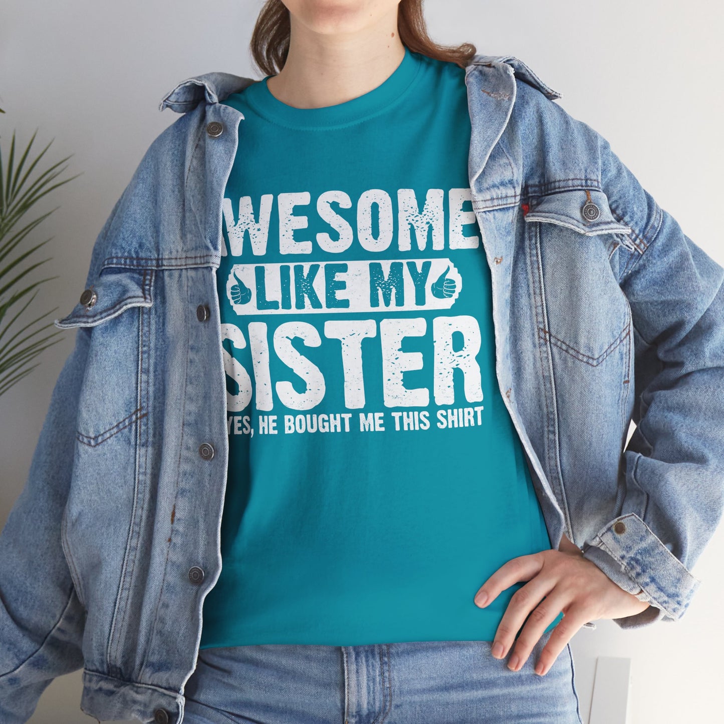 Awesome Like My Sister Funny Brother Gift T-Shirt