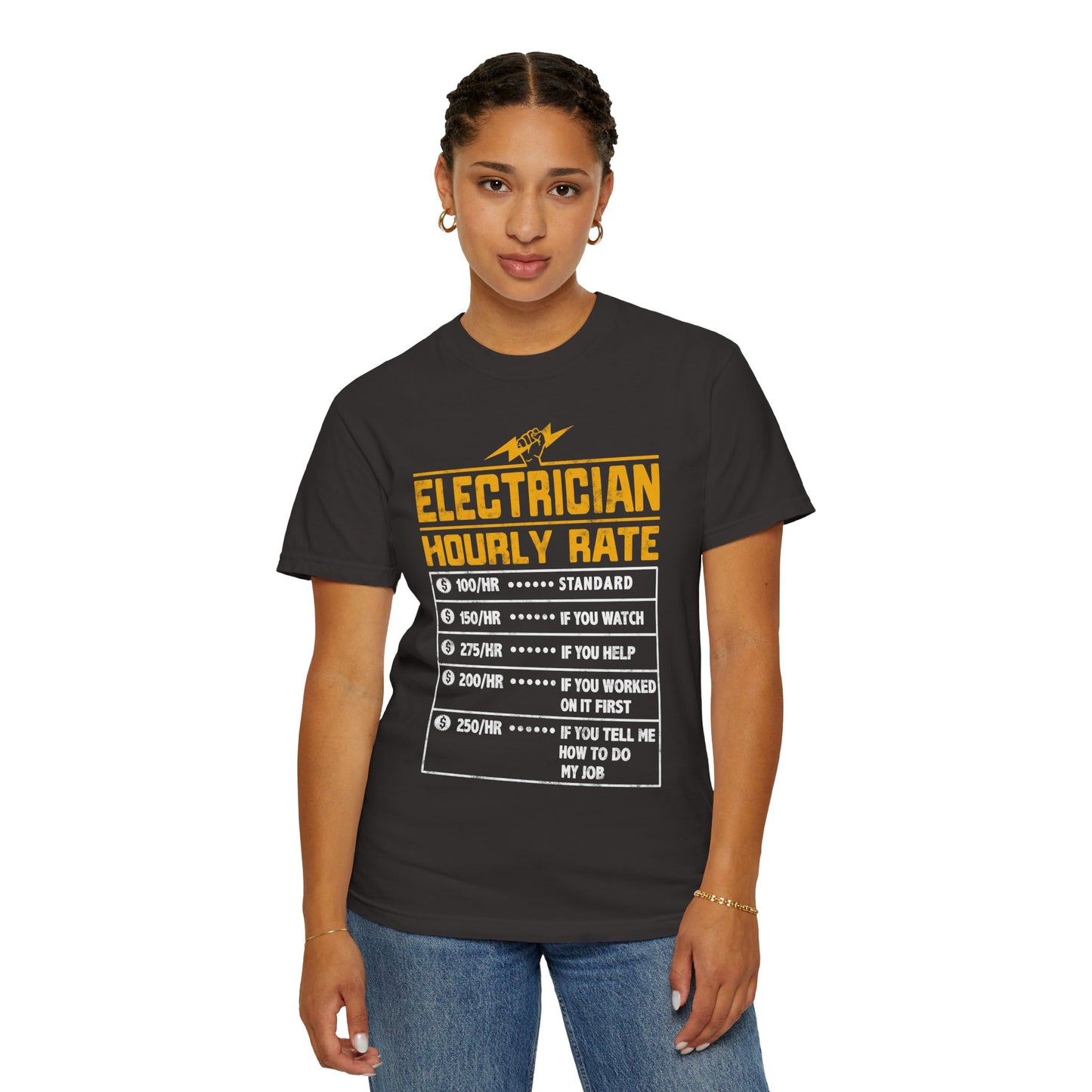 Electrician Hourly Rate Funny Humor Unisex Garment-Dyed T-shirt