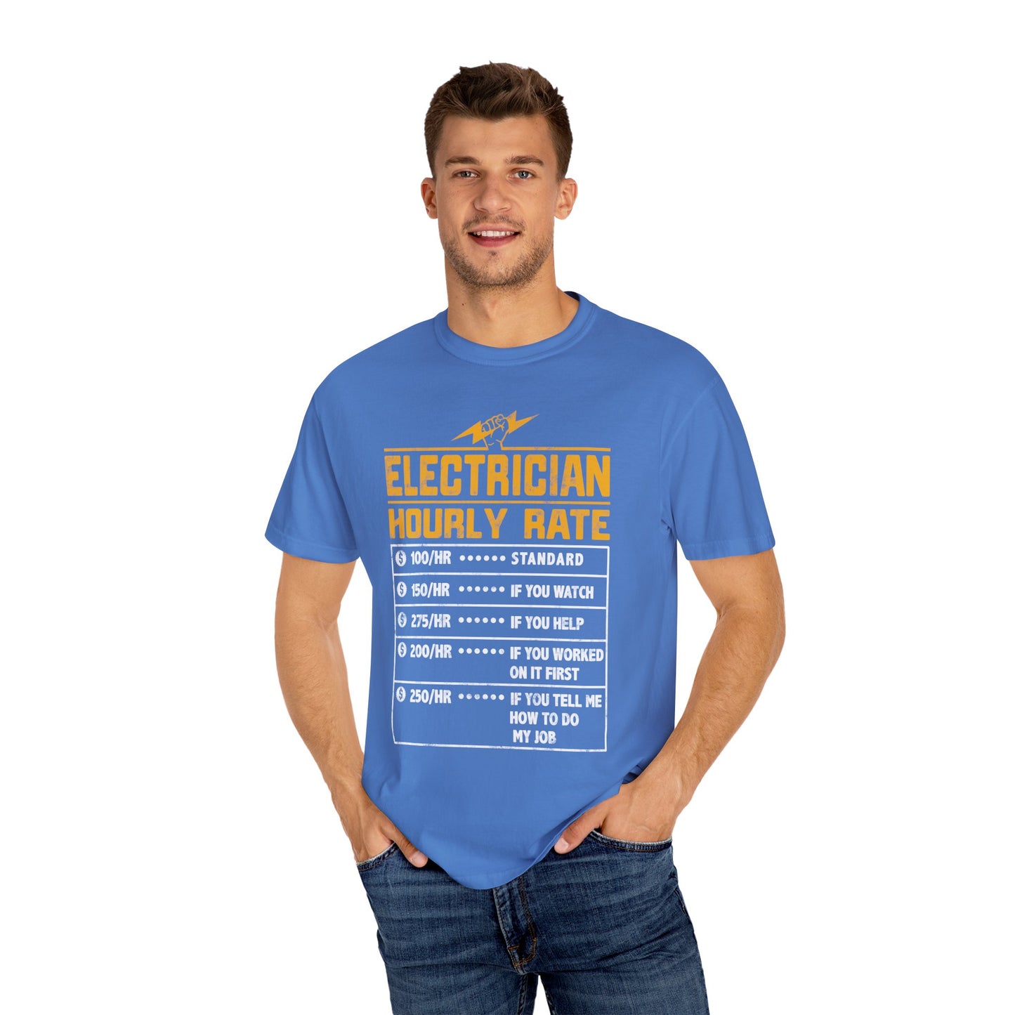 Electrician Hourly Rate Funny Humor Unisex Garment-Dyed T-shirt