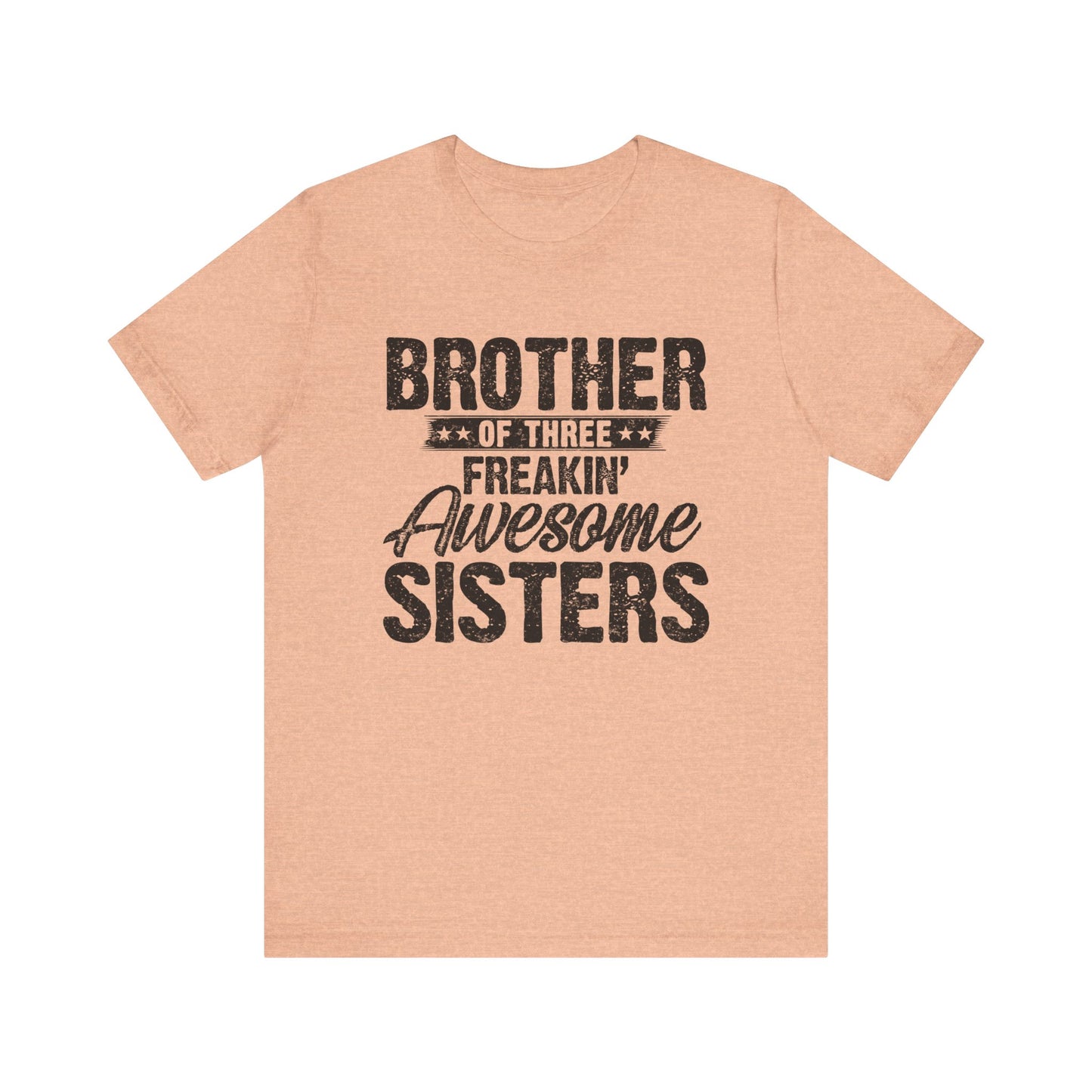 Brother of Three Freakin' Awesome Sisters