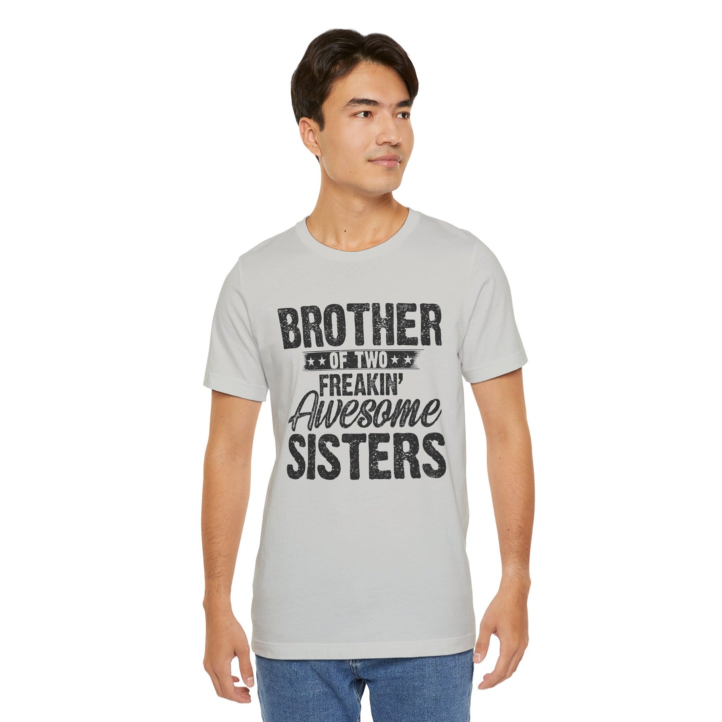 Brother of Two Freakin' Awesome Sisters