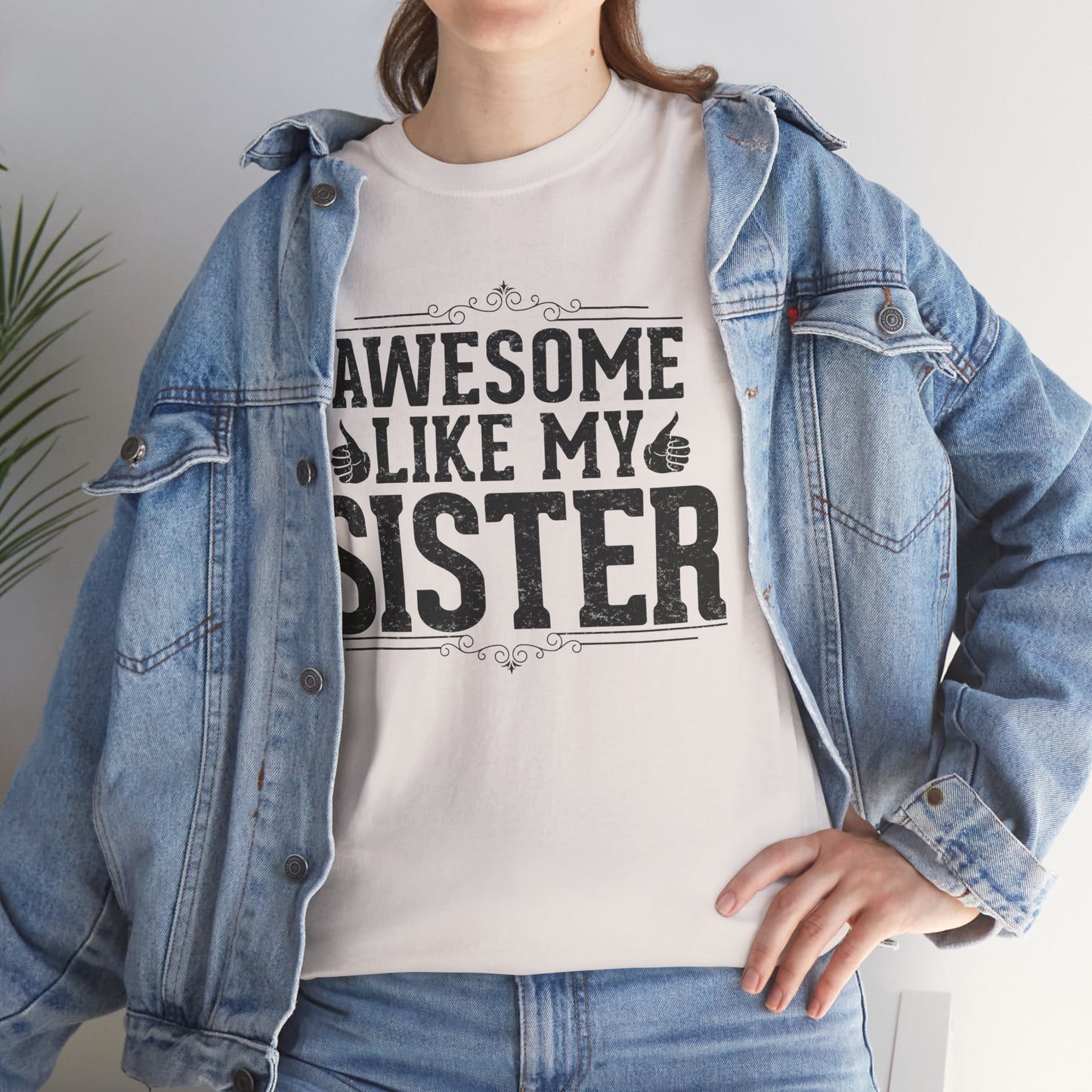Awesome Like My Sister Funny Fathers Day For Mens Brother T-Shirt