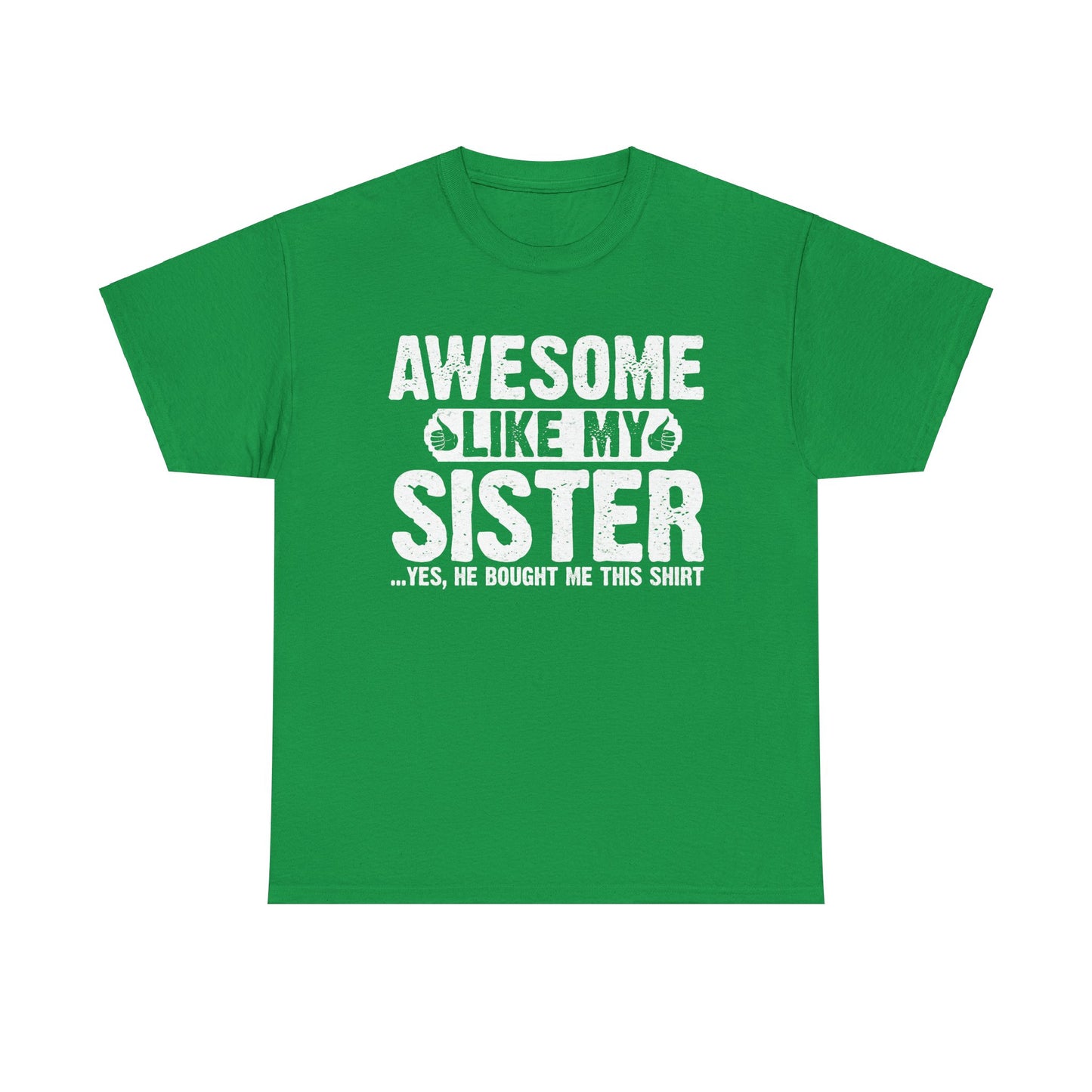Awesome Like My Sister Funny Brother Gift T-Shirt