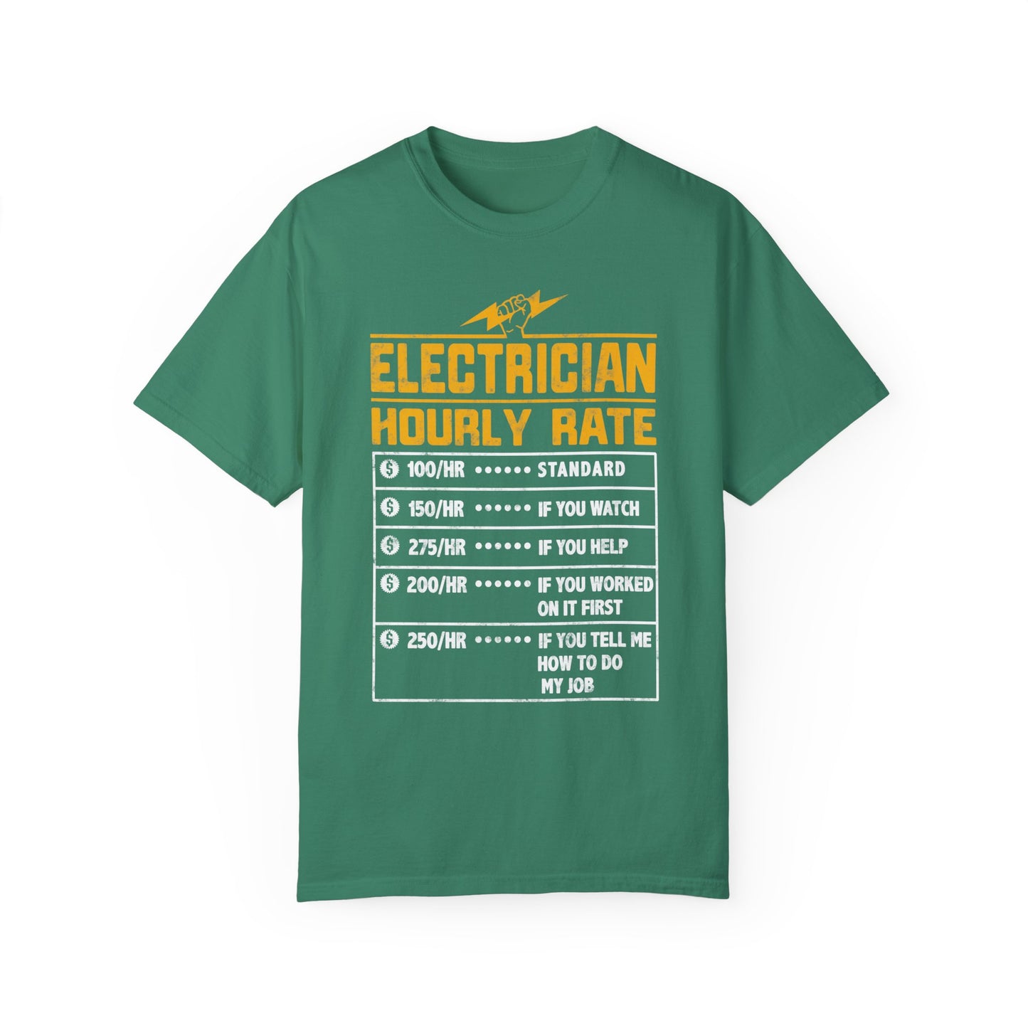 Electrician Hourly Rate Funny Humor Unisex Garment-Dyed T-shirt