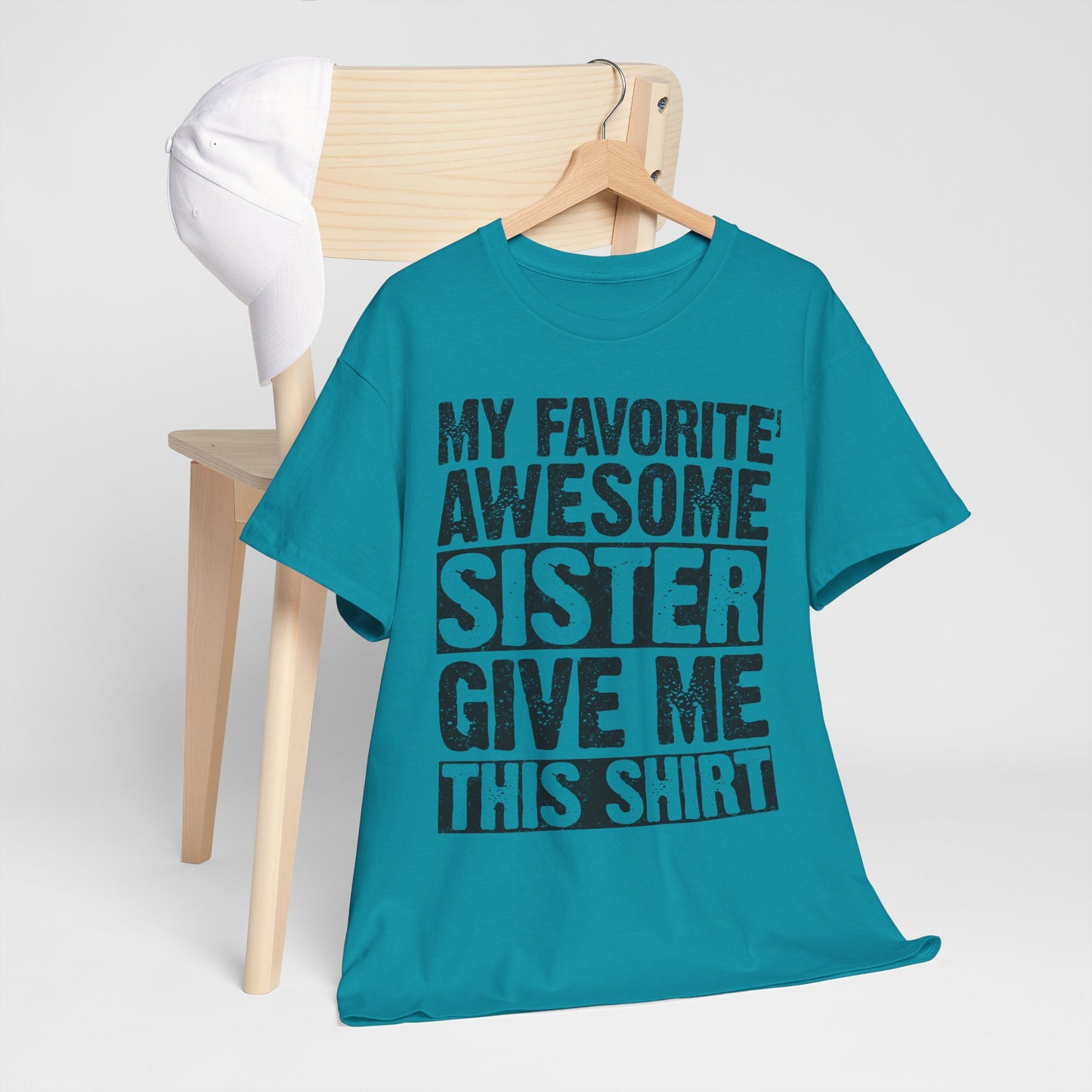 My Favorite Awesome Sister Give Me This Shirt Funny gifts for Brother