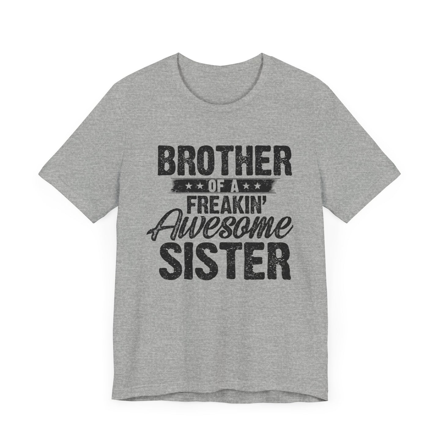Brother of A Freakin' Awesome Sister