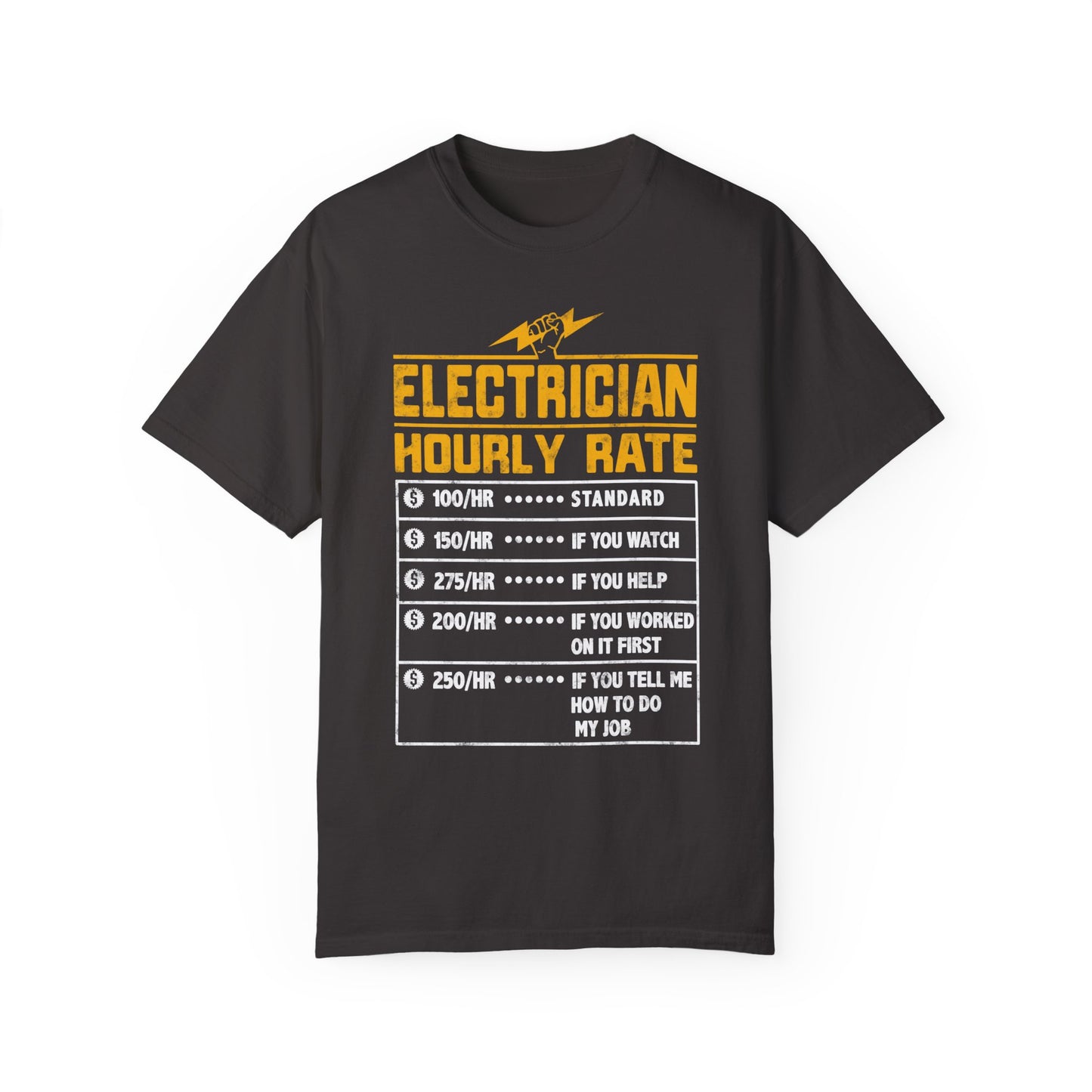 Electrician Hourly Rate Funny Humor Unisex Garment-Dyed T-shirt