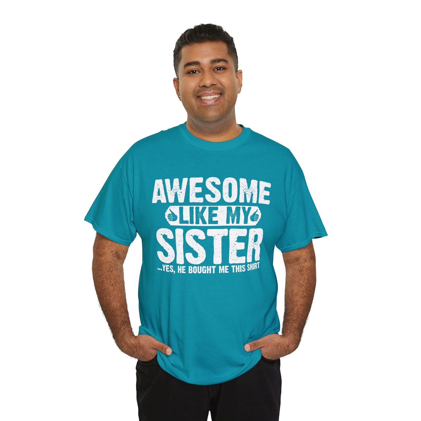 Awesome Like My Sister Funny Brother Gift T-Shirt