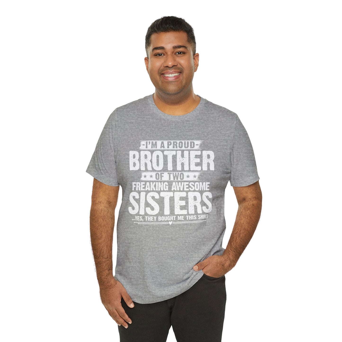 I'm A Proud Brother of Two Freaking Awesome Sisters gifts for funny Brother