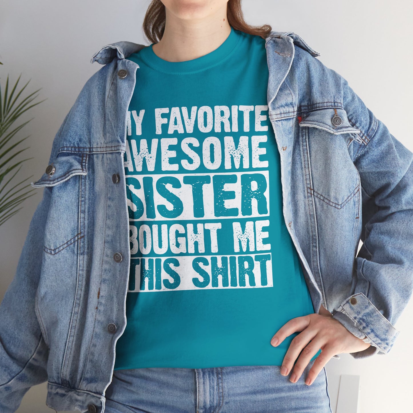 My Favorite Sister Bought Me This Shirt Funny Brother Gift T-Shirt