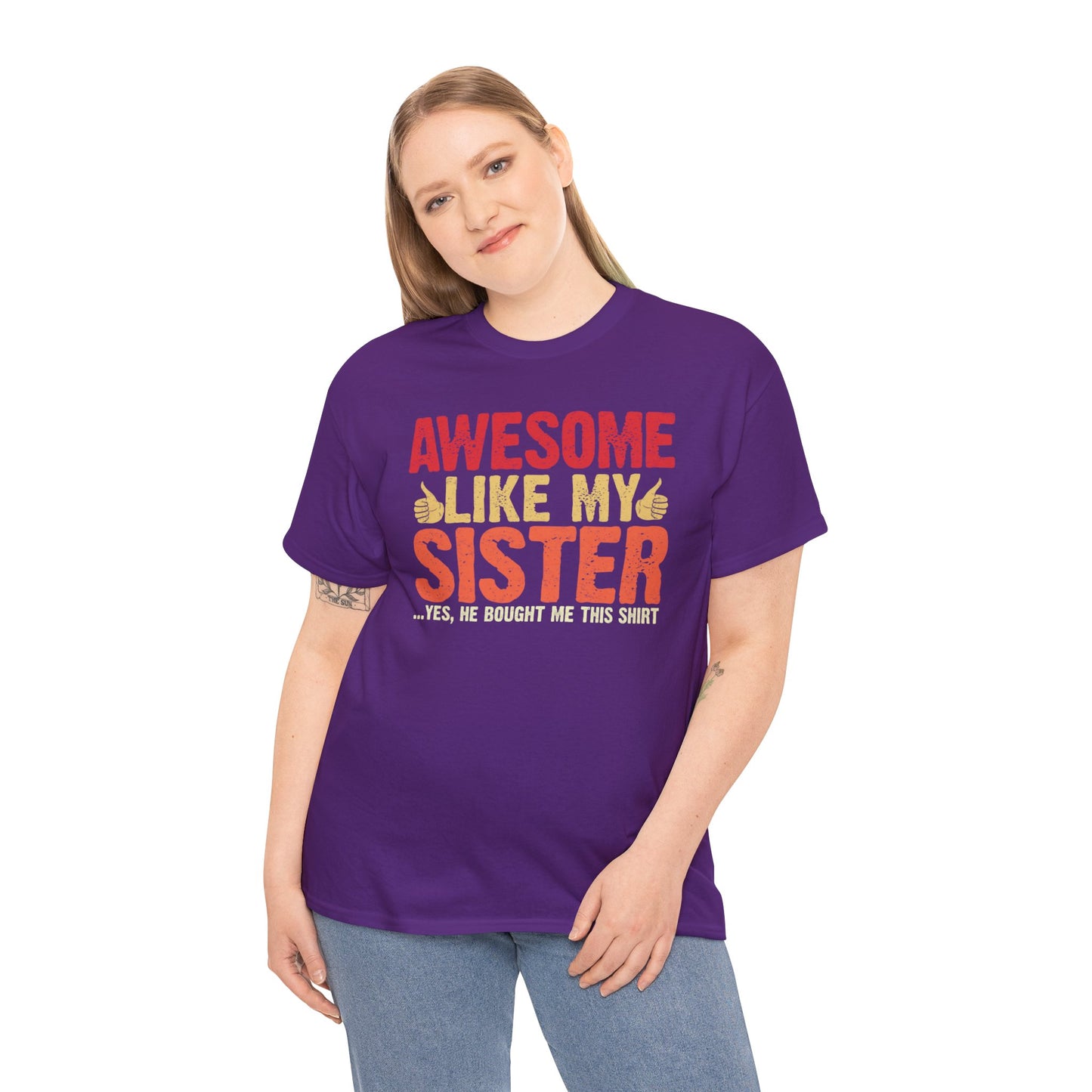 Awesome Like My Sister Tshirt, Funny Gift Unisex Heavy Cotton Tee
