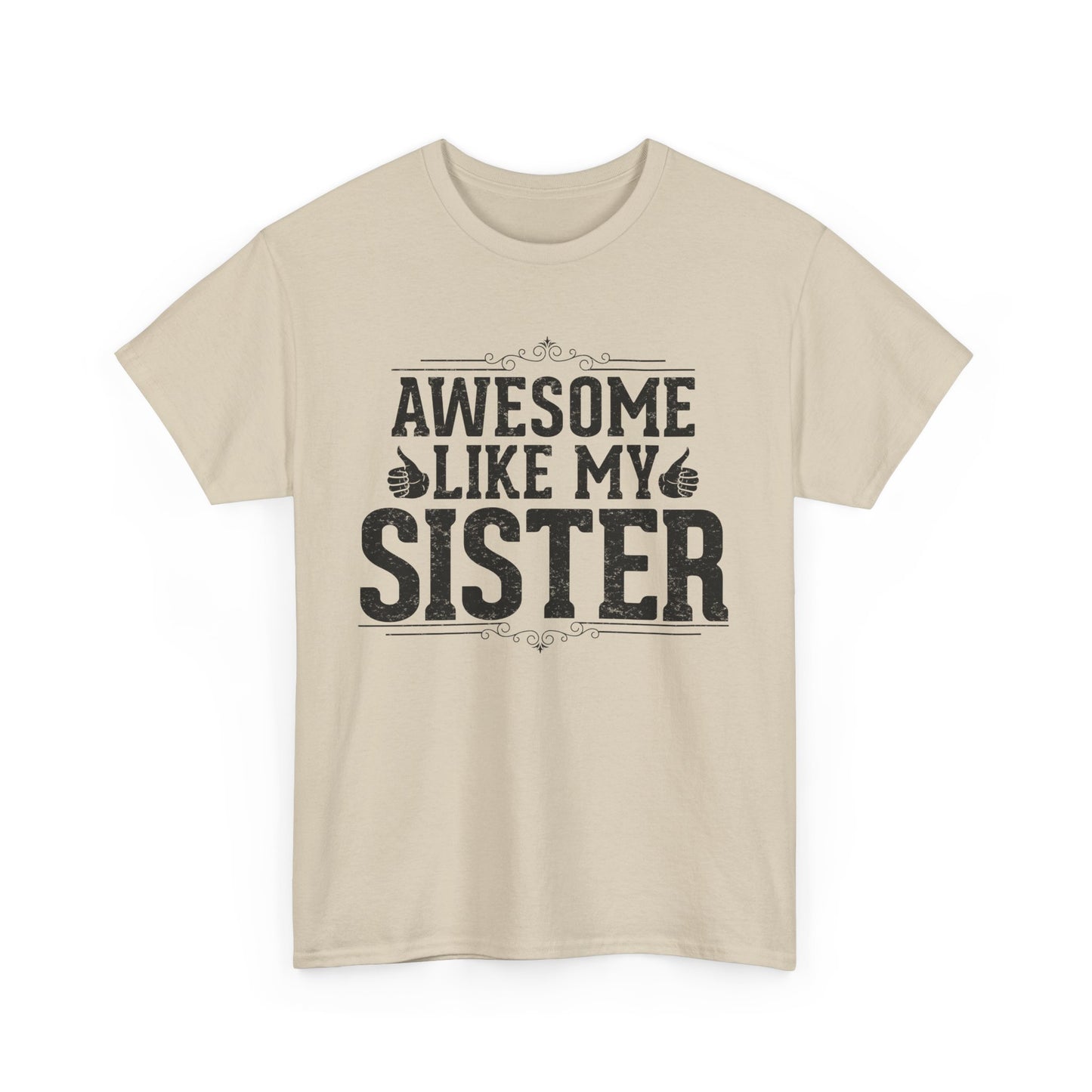 Awesome Like My Sister Funny Fathers Day For Mens Brother T-Shirt