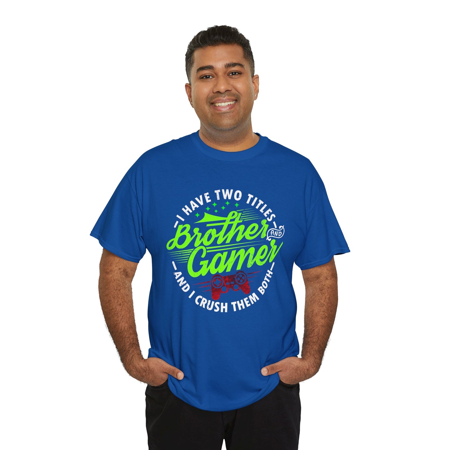 Men's Gamer T-Shirt - I Have Two Titles Brother and Gamer for Boys Brother Gift