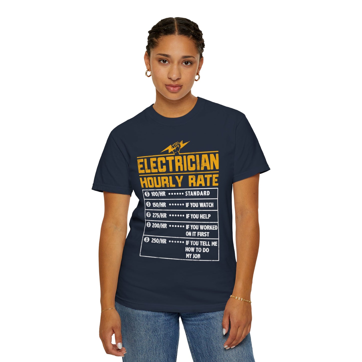 Electrician Hourly Rate Funny Humor Unisex Garment-Dyed T-shirt