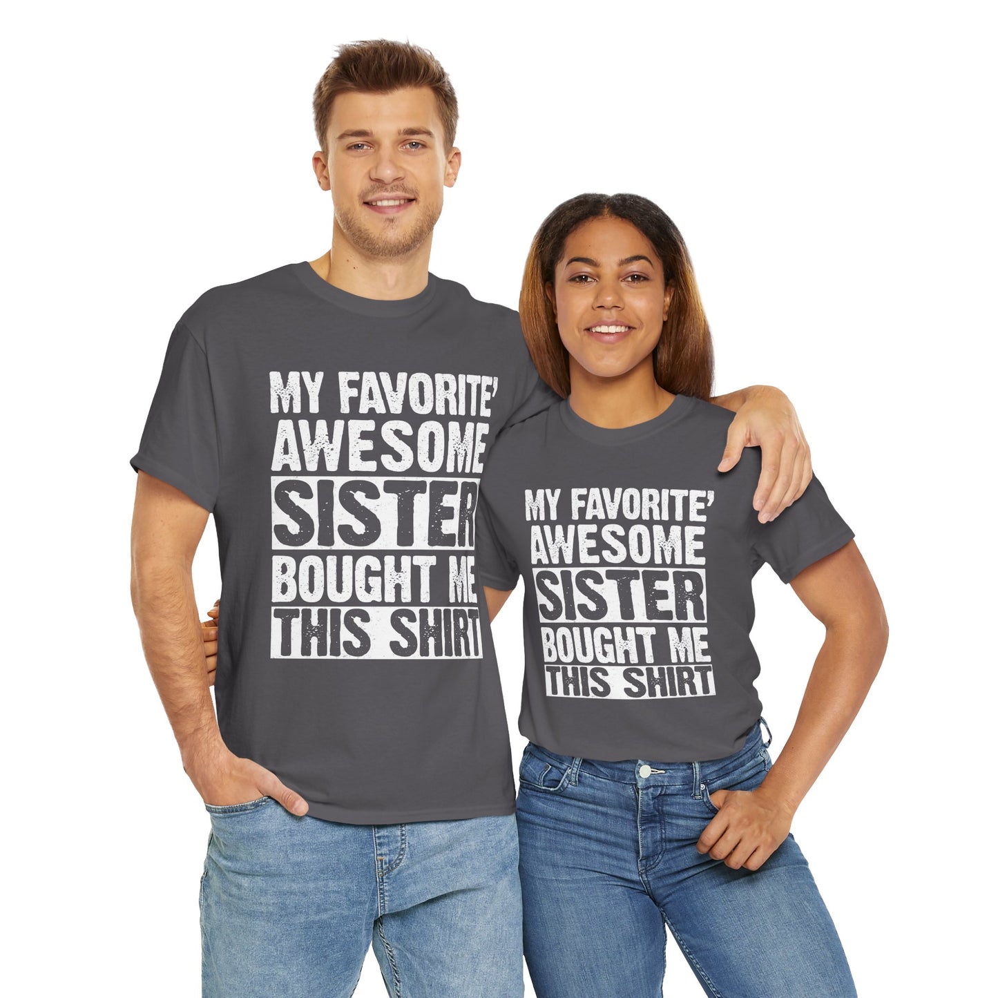 My Favorite Sister Bought Me This Shirt Funny Brother Gift T-Shirt