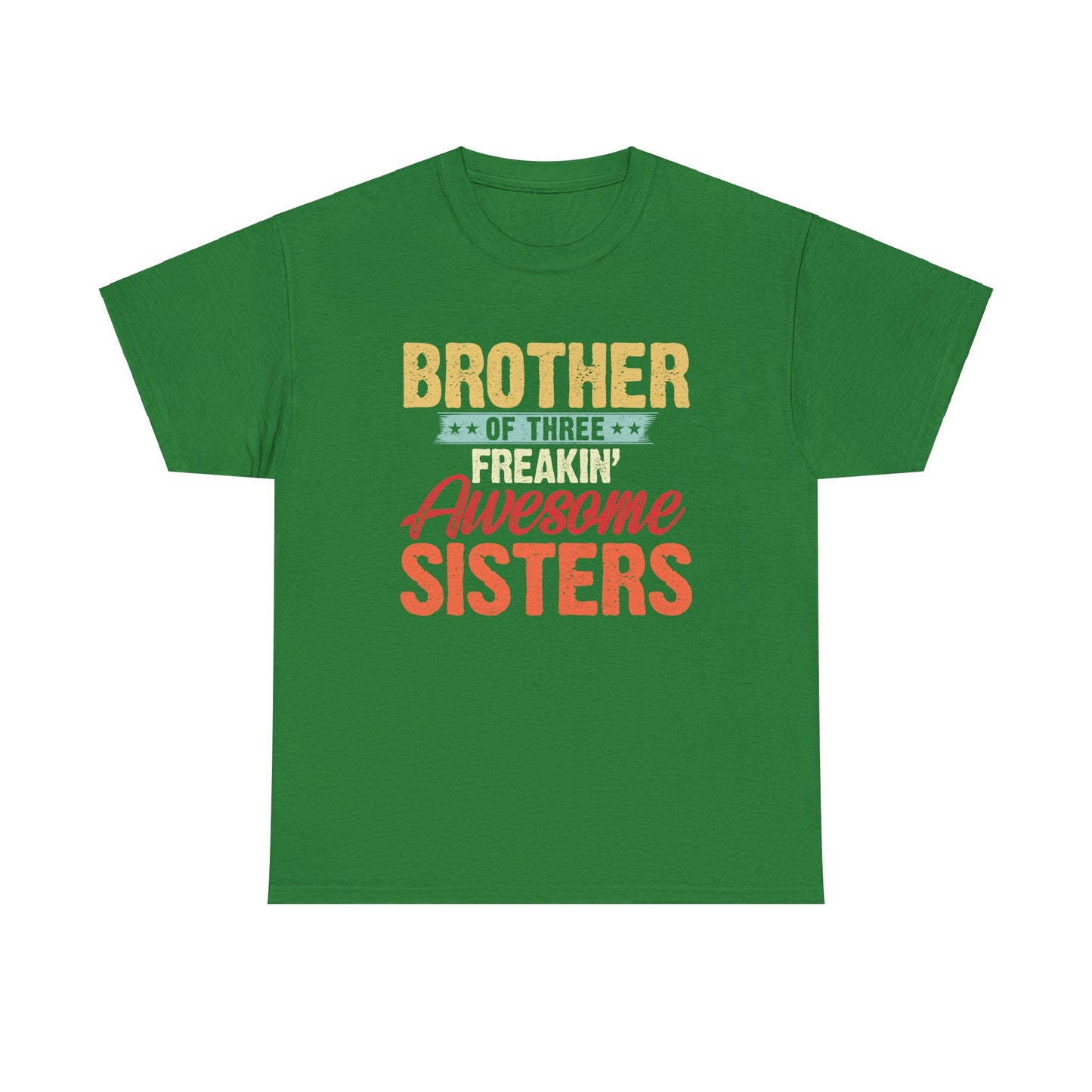 Brother of Three Freakin' Awesome Sisters gifts for funny Brother