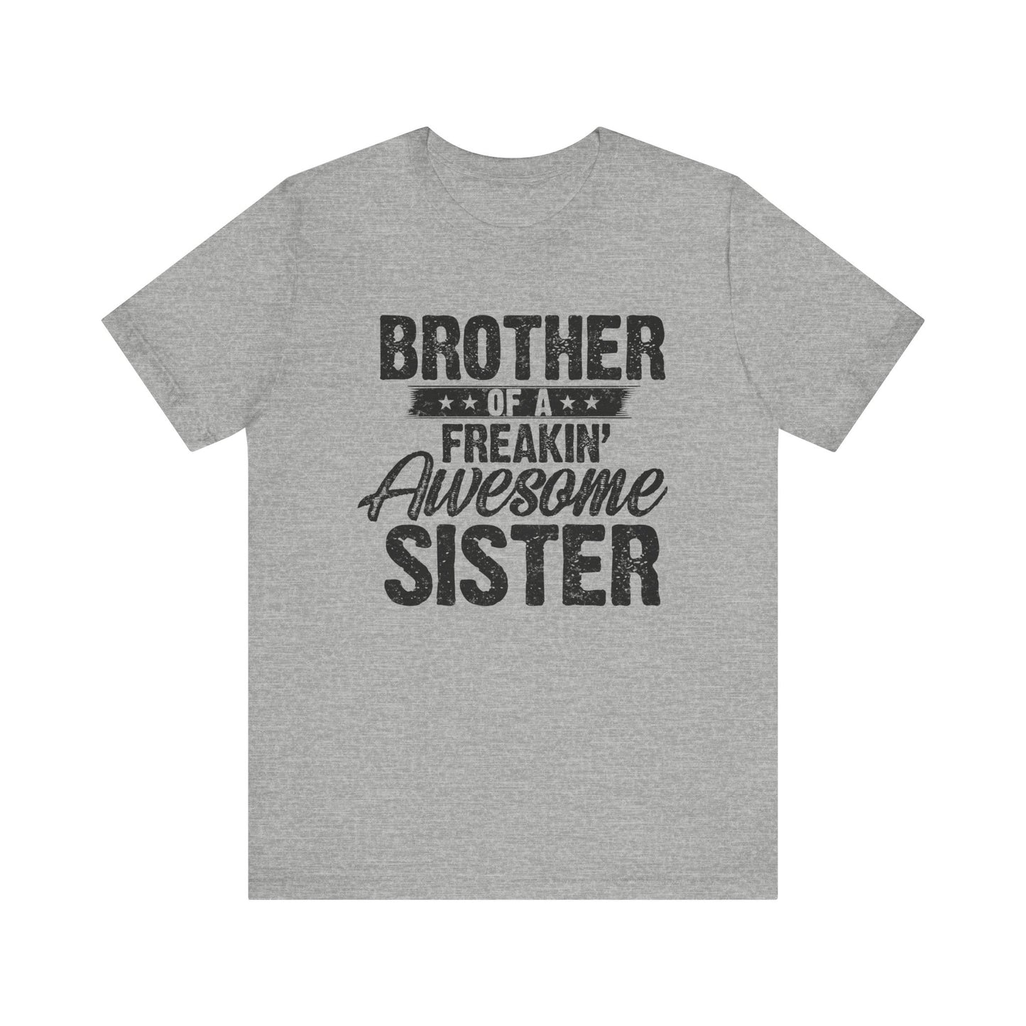 Brother of A Freakin' Awesome Sister