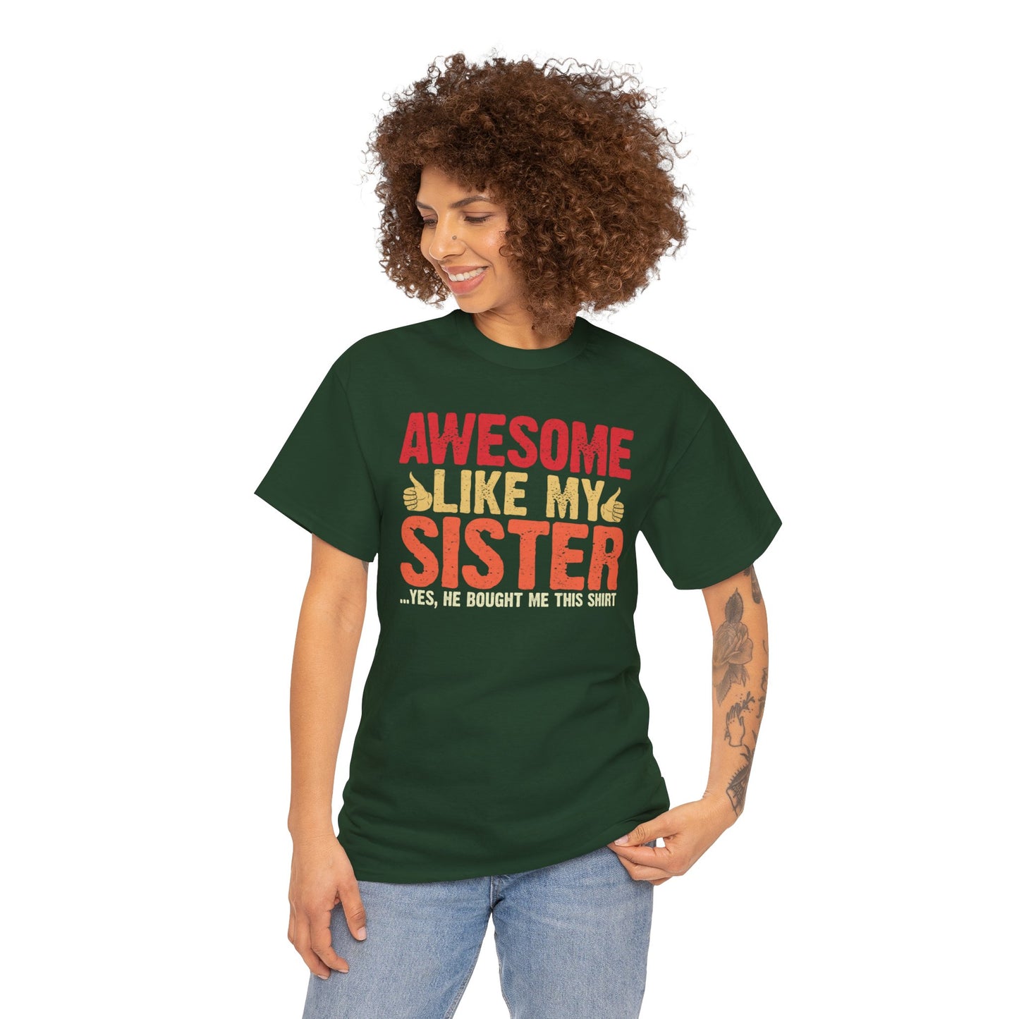 Awesome Like My Sister Tshirt, Funny Gift Unisex Heavy Cotton Tee