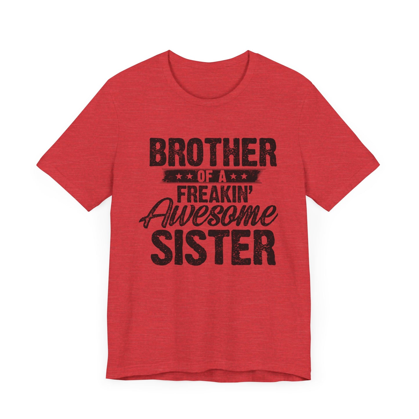 Brother of A Freakin' Awesome Sister
