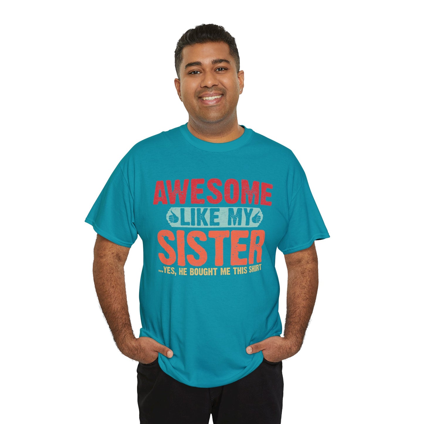 Awesome Like My Sister Cool Funny Best Father's Day Gifts for Brother