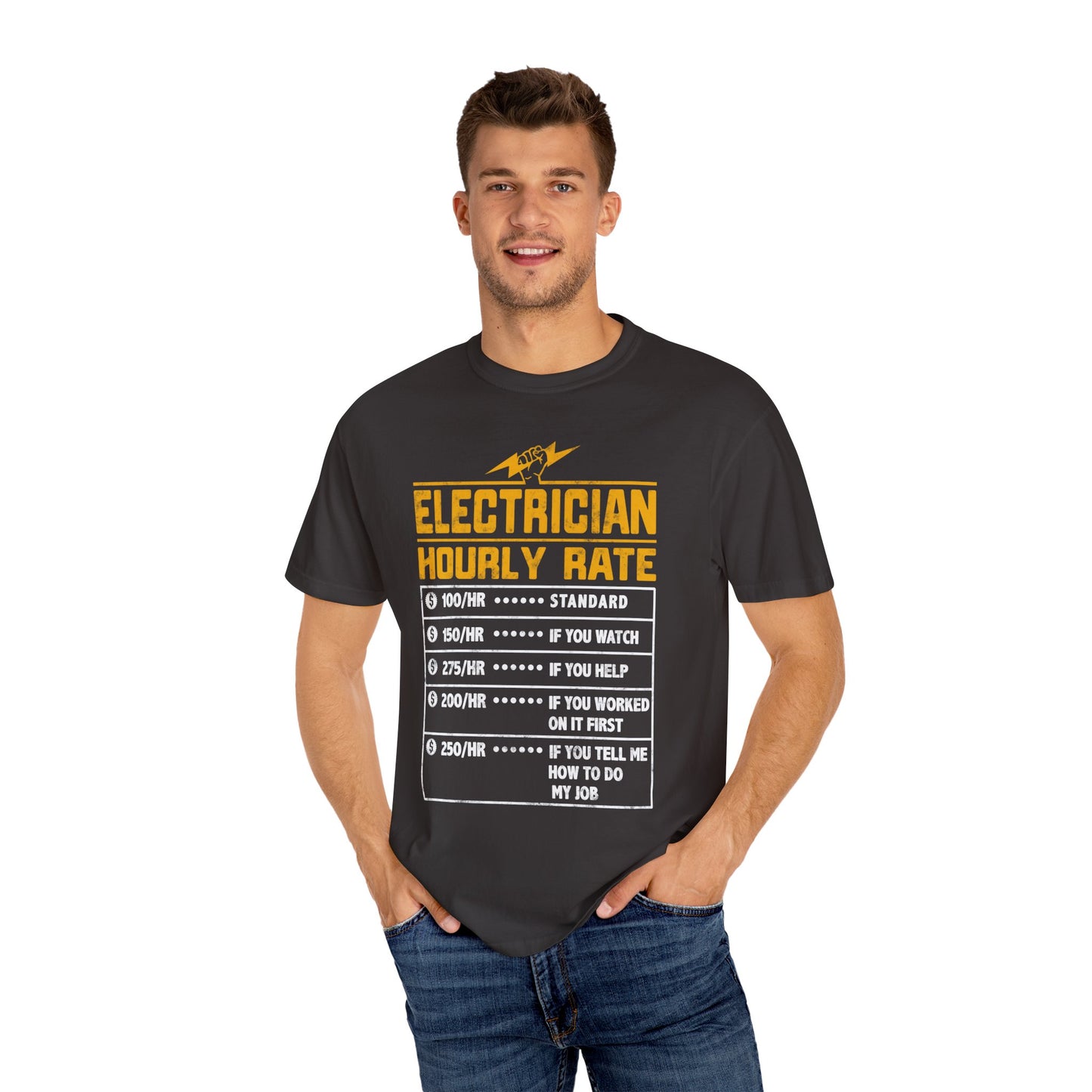 Electrician Hourly Rate Funny Humor Unisex Garment-Dyed T-shirt