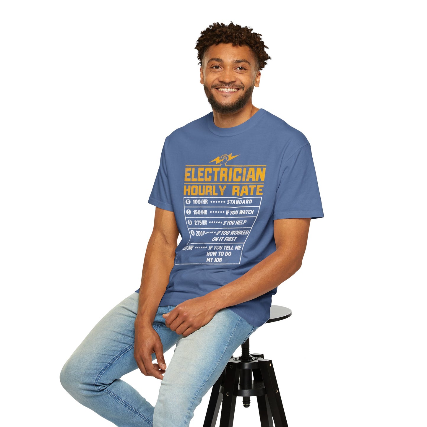 Electrician Hourly Rate Funny Humor Unisex Garment-Dyed T-shirt