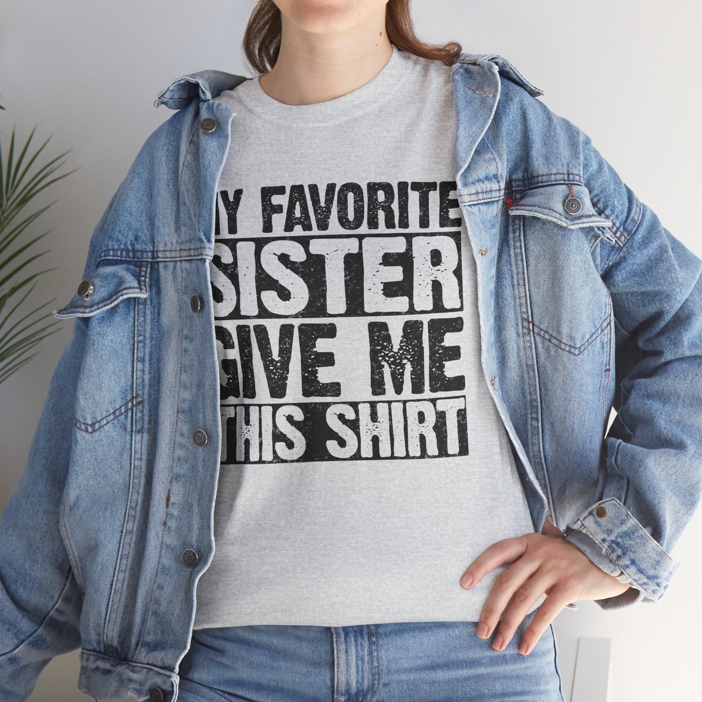My Favorite Sister Give Me This Shirt Funny Gifts for Brother