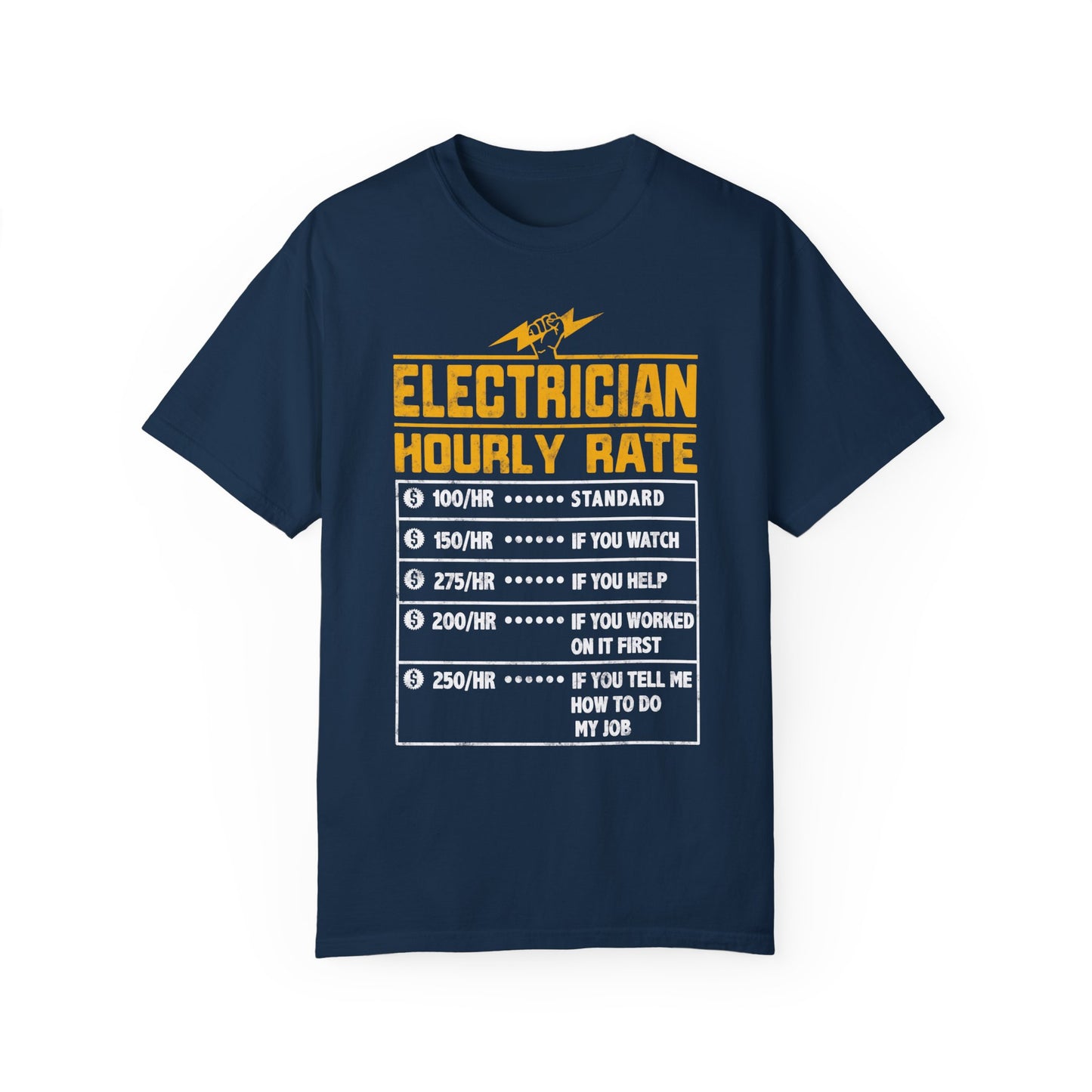 Electrician Hourly Rate Funny Humor Unisex Garment-Dyed T-shirt