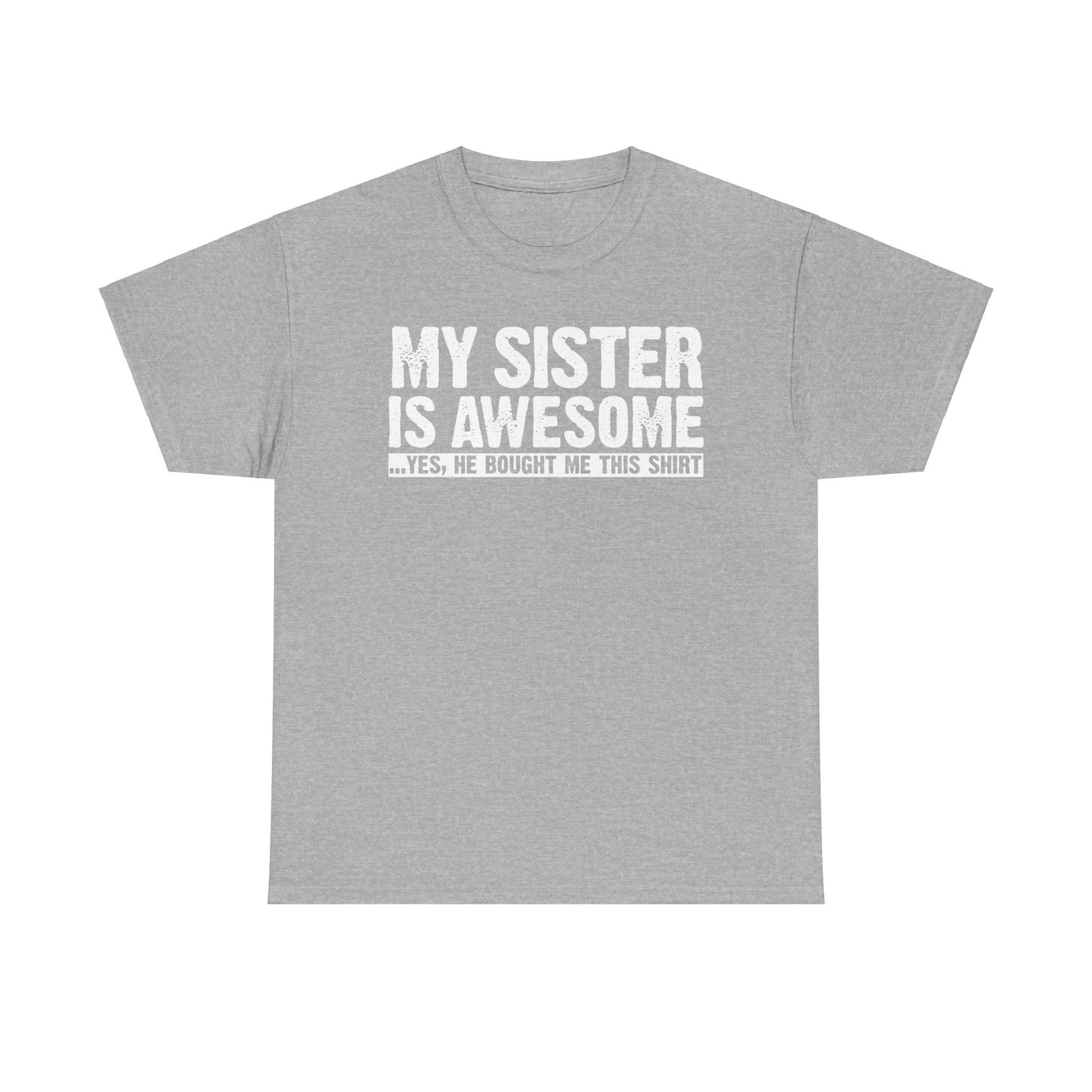 My Sister is Awesome Funny Sister Gift T-Shirt