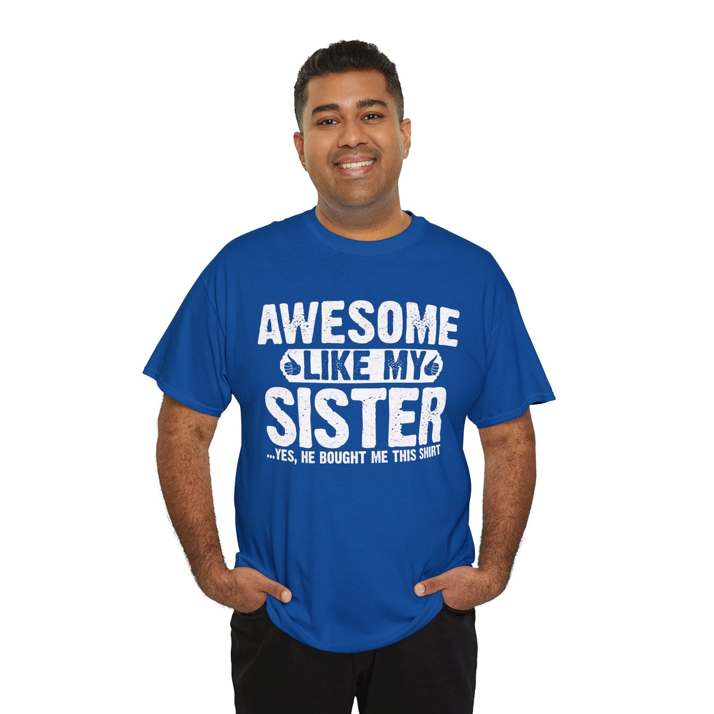 Awesome Like My Sister Funny Brother Gift T-Shirt