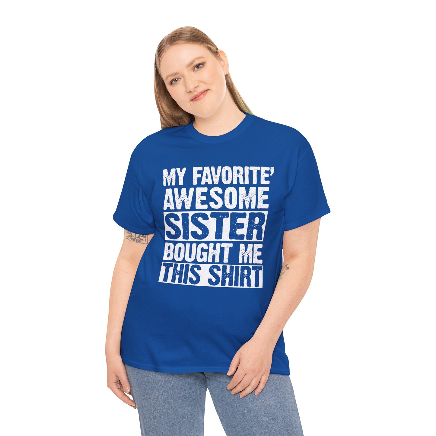 My Favorite Sister Bought Me This Shirt Funny Brother Gift T-Shirt