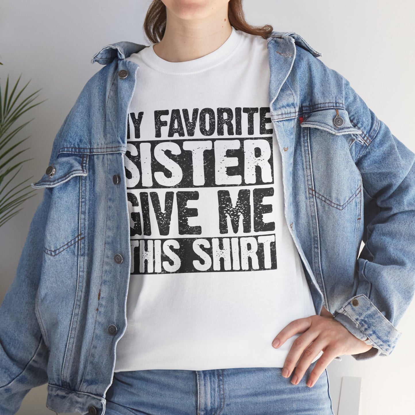My Favorite Sister Give Me This Shirt Funny Gifts for Brother
