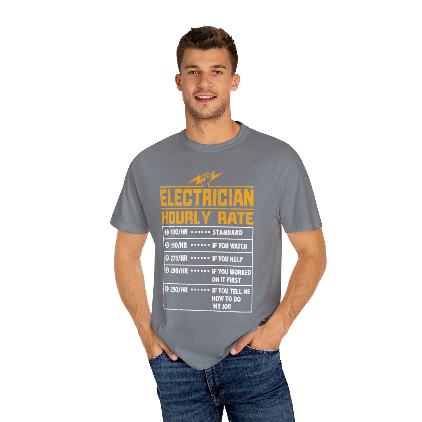 Electrician Hourly Rate Funny Humor Unisex Garment-Dyed T-shirt